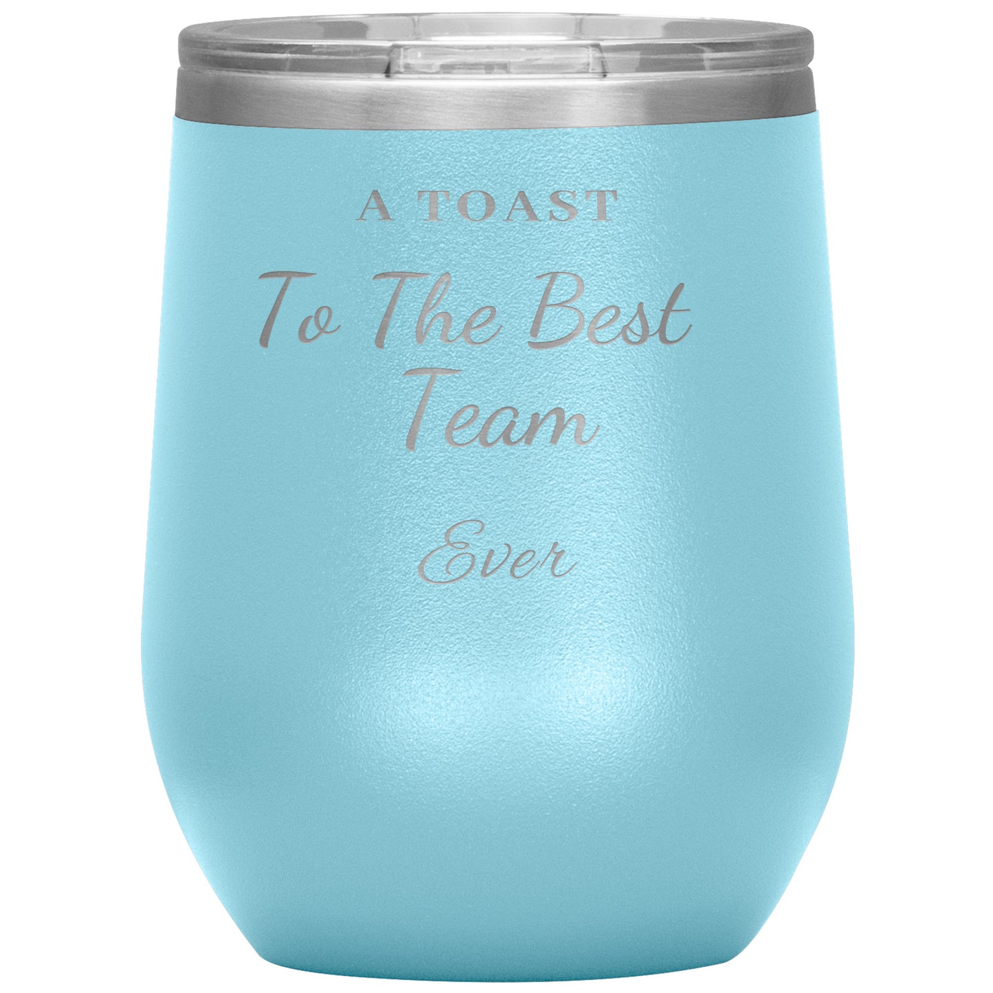 12oz Wine Insulated Tumbler, A Toast To The Best Team