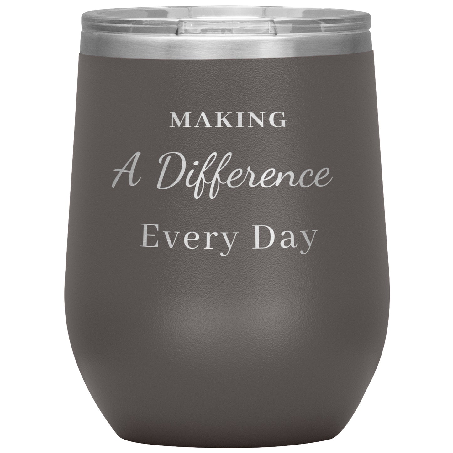 12oz Wine Insulated Tumbler, Making a Difference Everyday