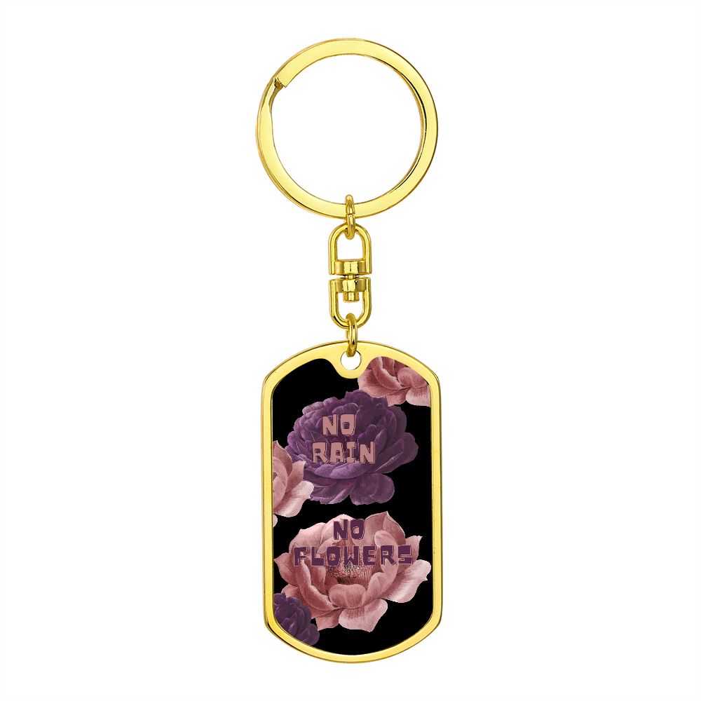 No rain, No Flowers, Graphic Dog Tag With Swivel Keychain
