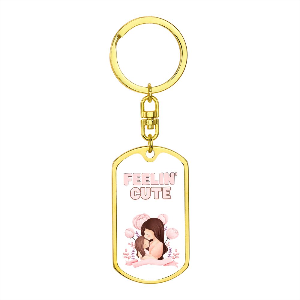 Feelin' Cute! Dog Tag With Swivel Keychain