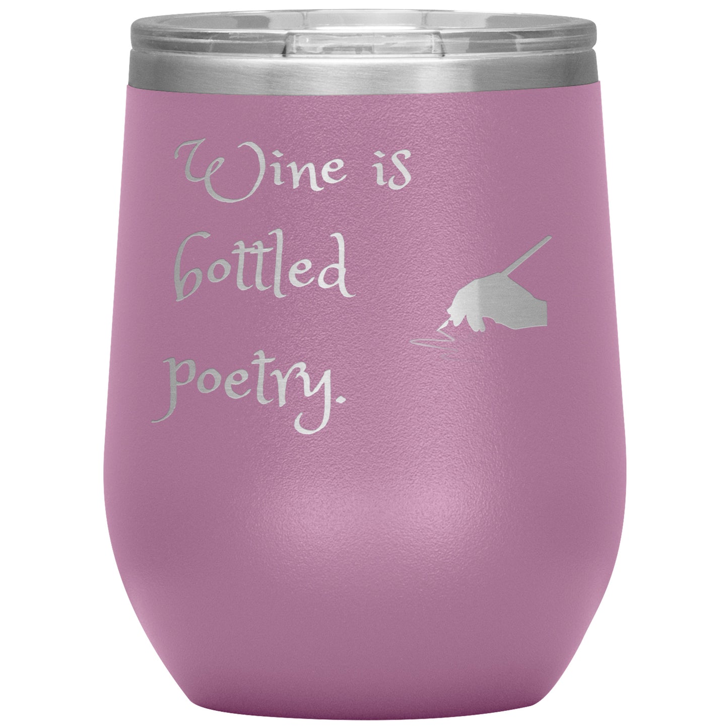 12 oz Tumbler "Wine is Bottled Poetry"