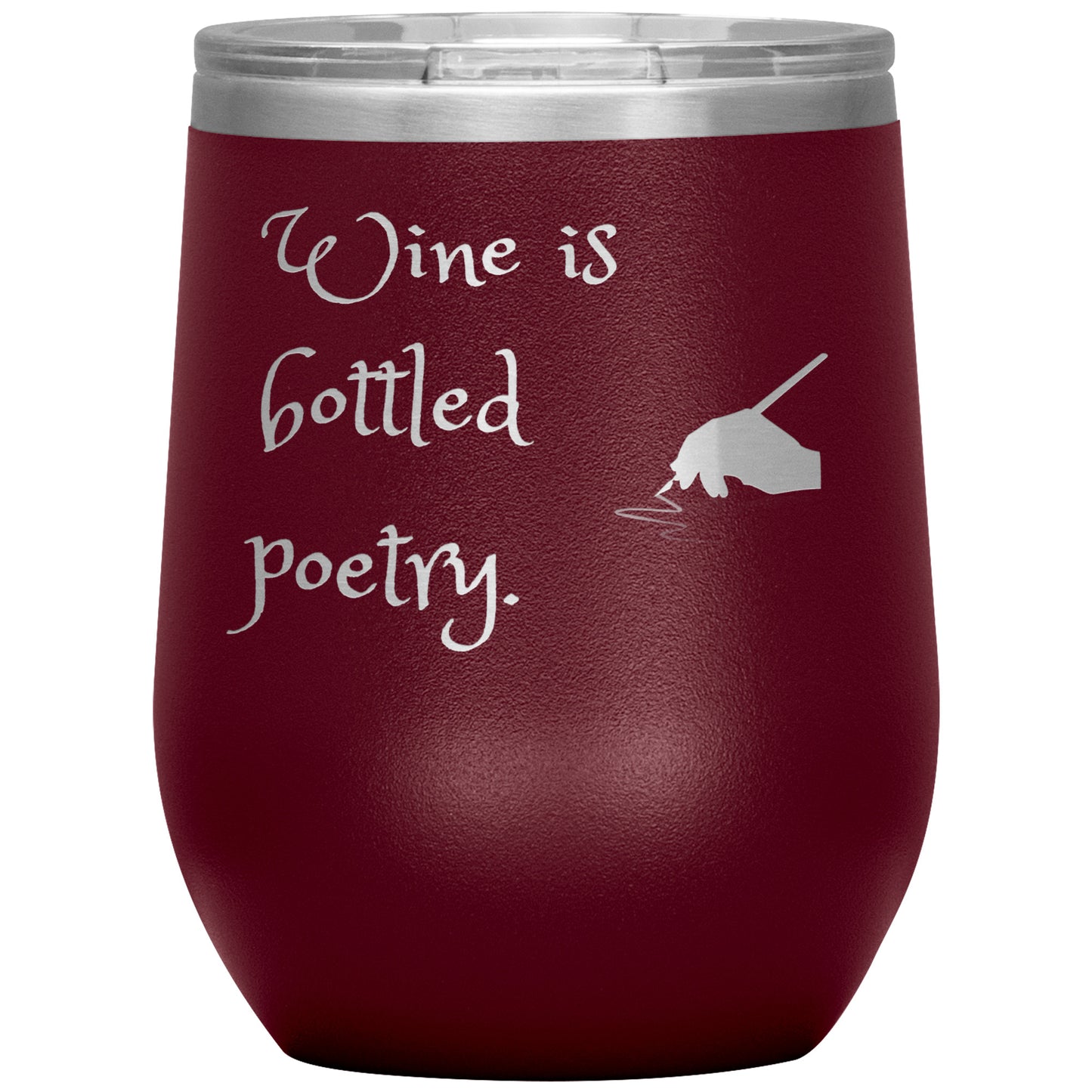 12 oz Tumbler "Wine is Bottled Poetry"