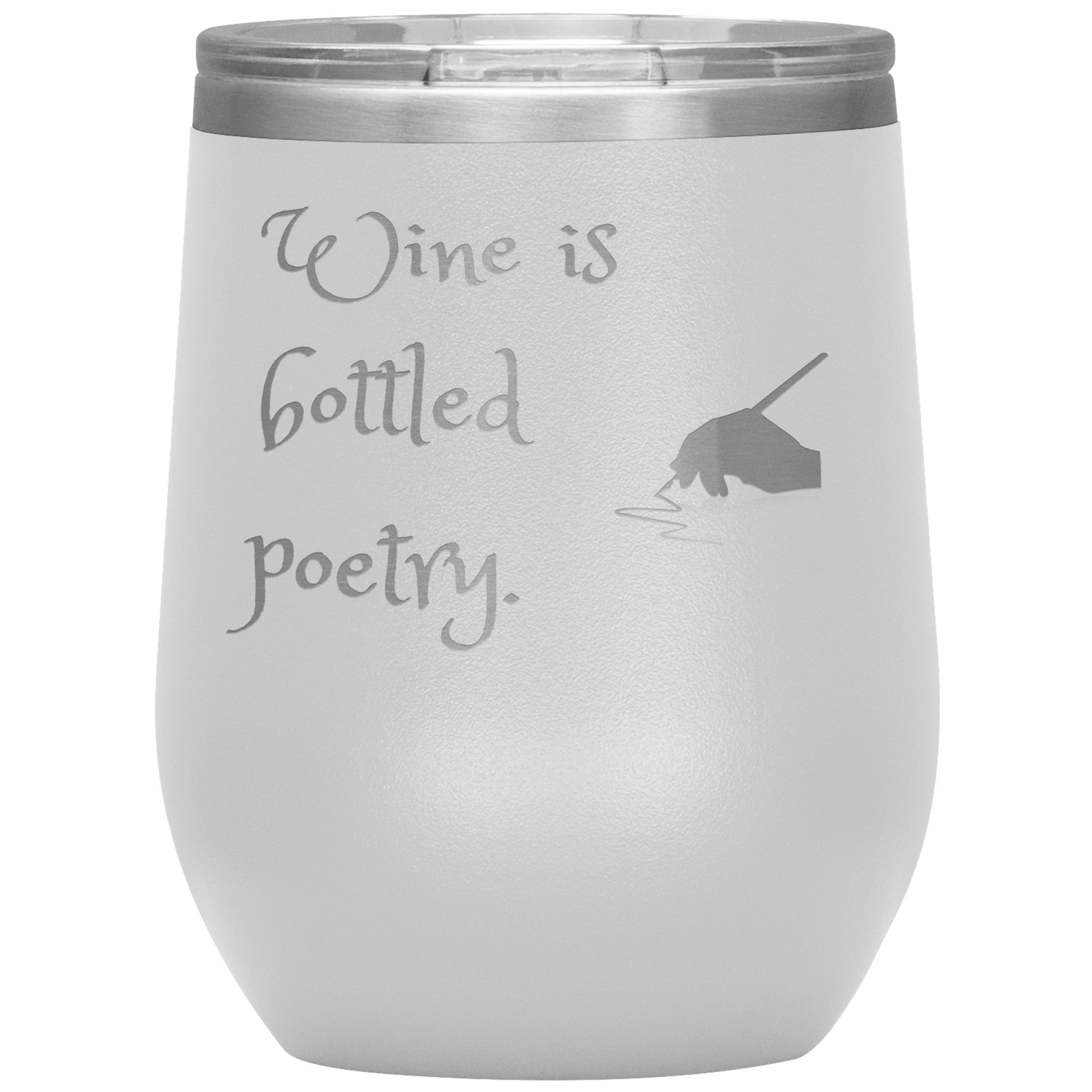 12 oz Tumbler "Wine is Bottled Poetry"