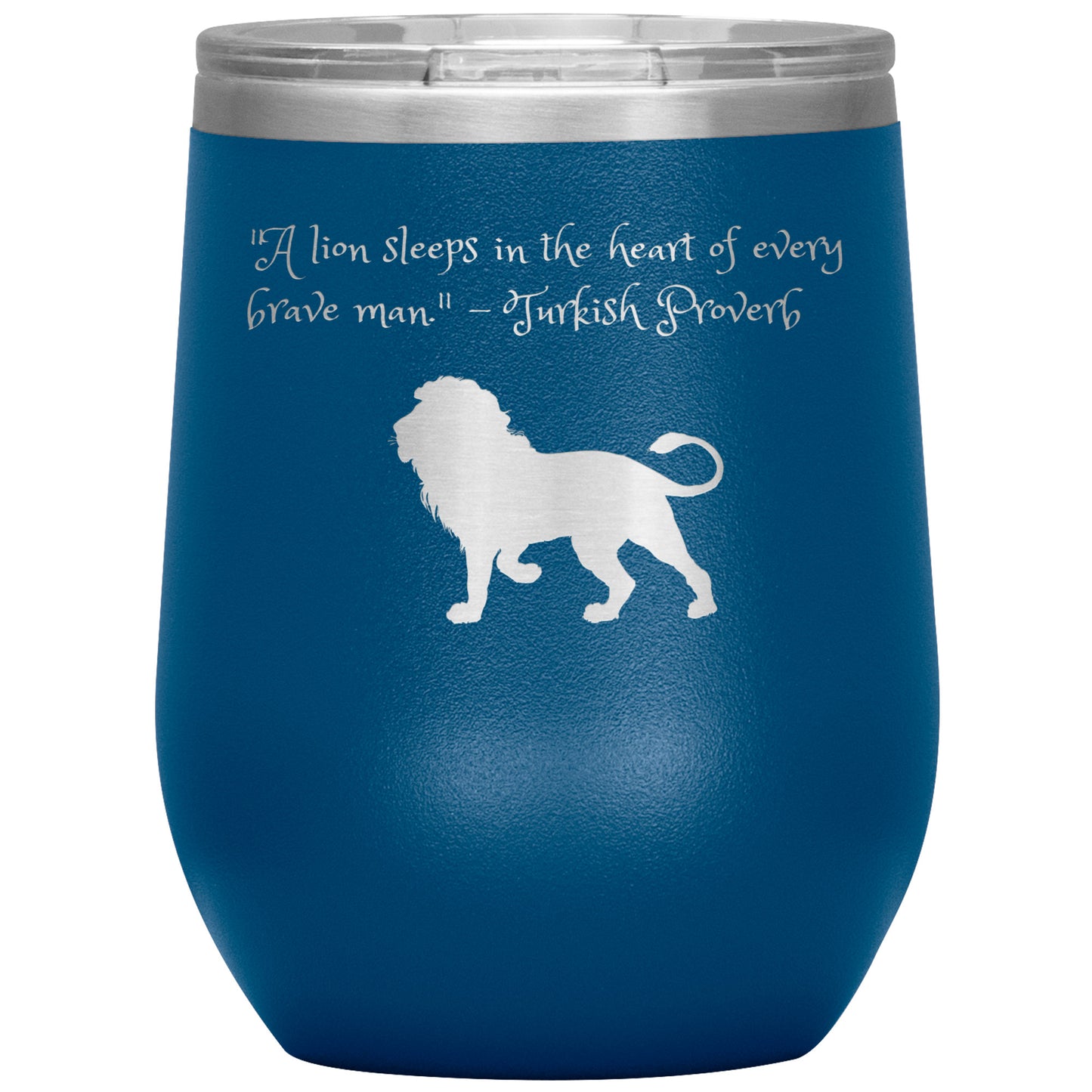 12 oz Wine Tumbler by Rachy Sparkle "A lion sleeps in the heart of every brave man." - Turkish Proverb