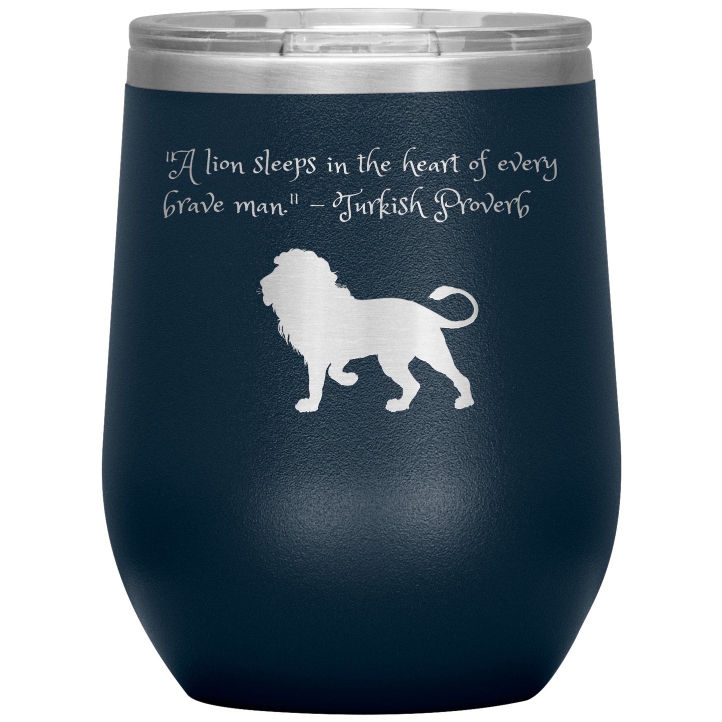 12 oz Wine Tumbler by Rachy Sparkle "A lion sleeps in the heart of every brave man." - Turkish Proverb