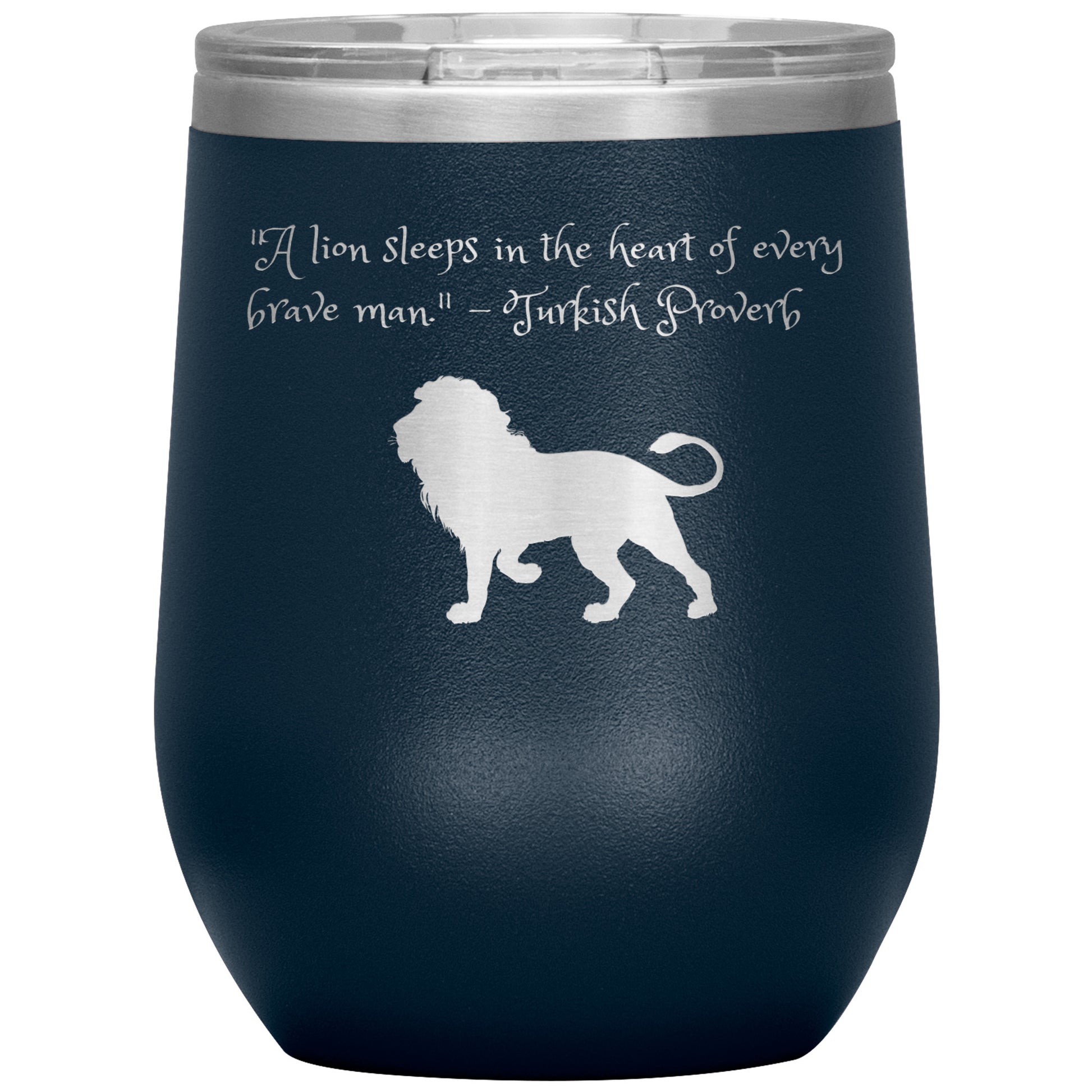 12 oz Wine Tumbler by Rachy Sparkle "A lion sleeps in the heart of every brave man." - Turkish Proverb