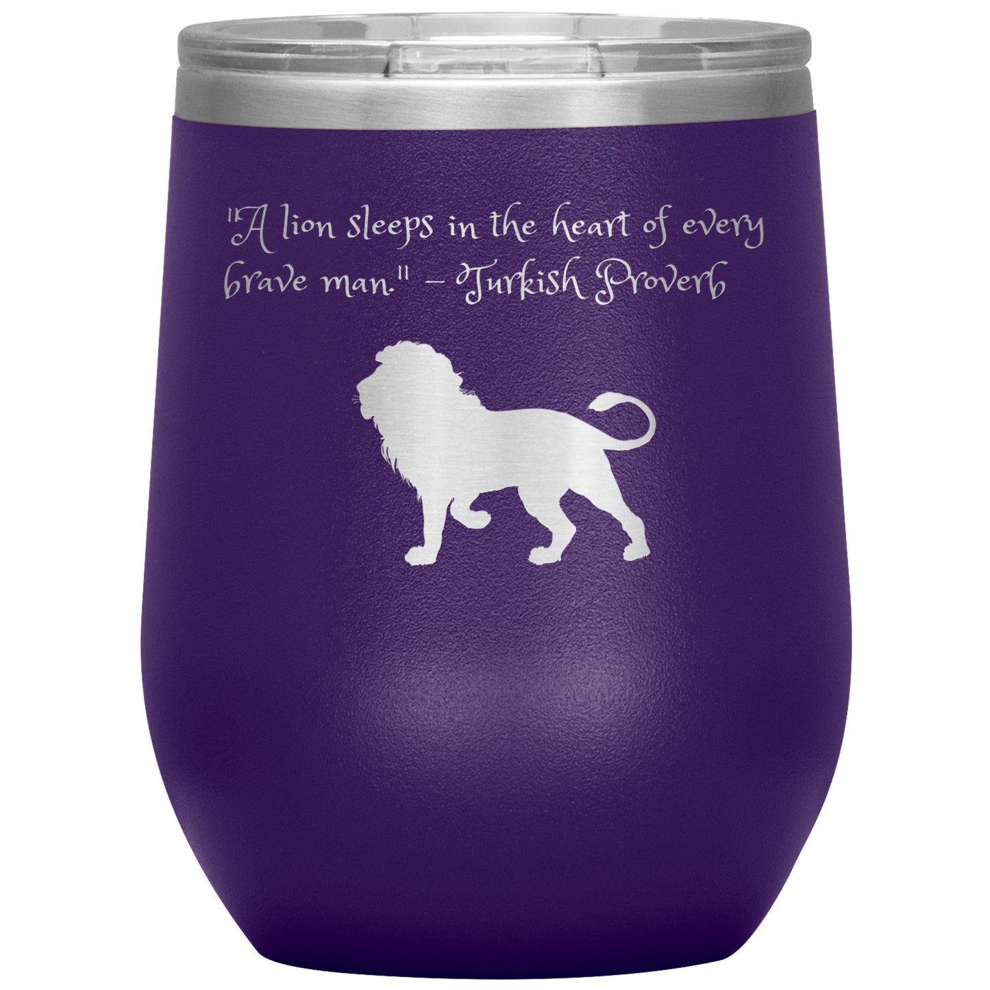 12 oz Wine Tumbler by Rachy Sparkle "A lion sleeps in the heart of every brave man." - Turkish Proverb