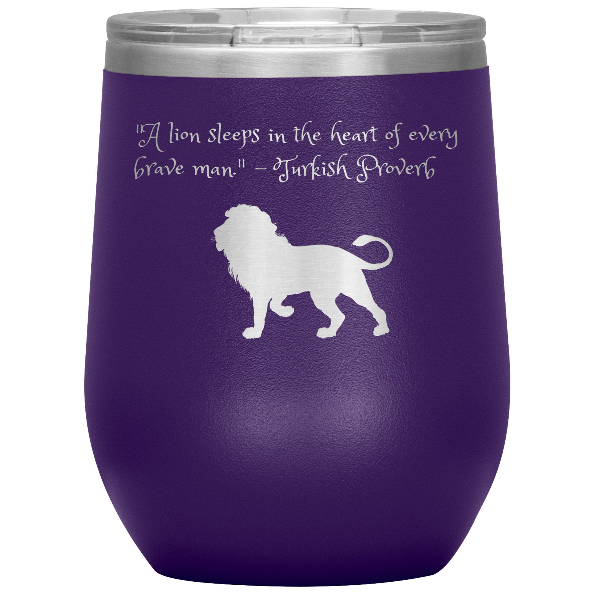 12 oz Wine Tumbler by Rachy Sparkle "A lion sleeps in the heart of every brave man." - Turkish Proverb