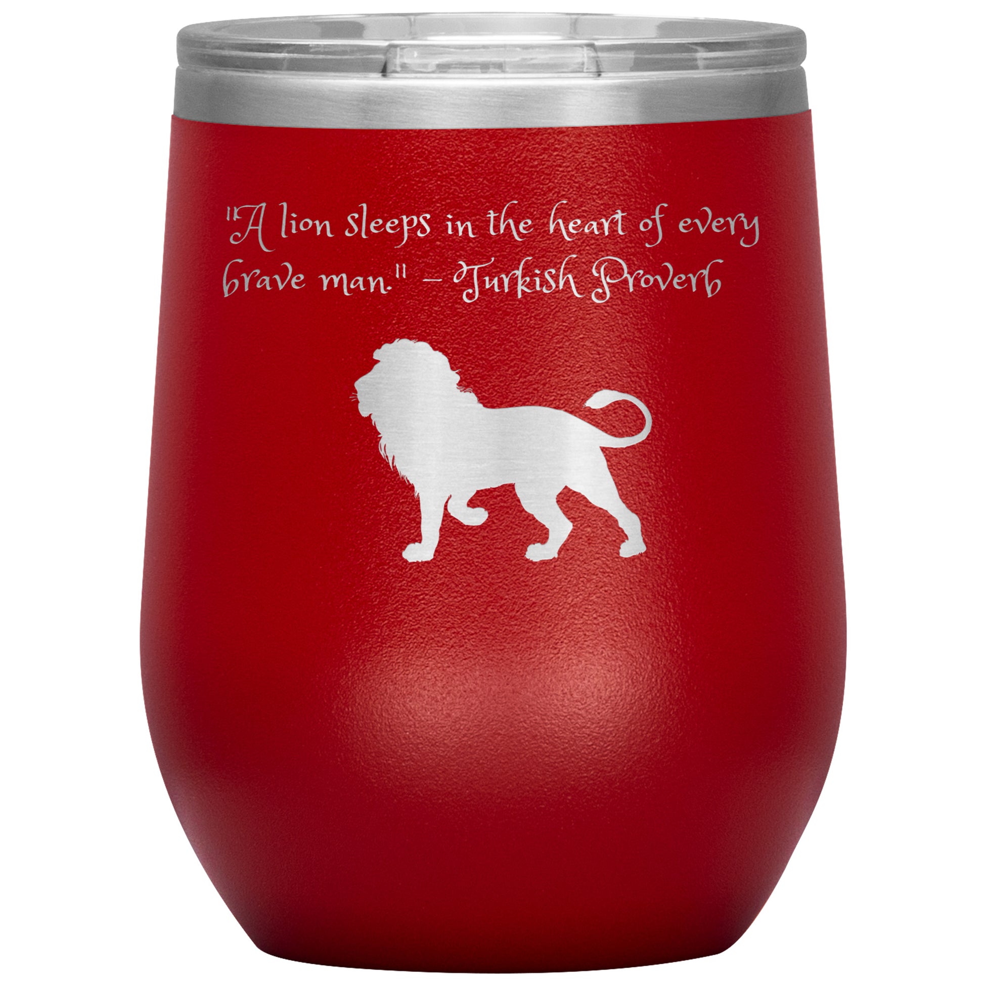 12 oz Wine Tumbler by Rachy Sparkle "A lion sleeps in the heart of every brave man." - Turkish Proverb
