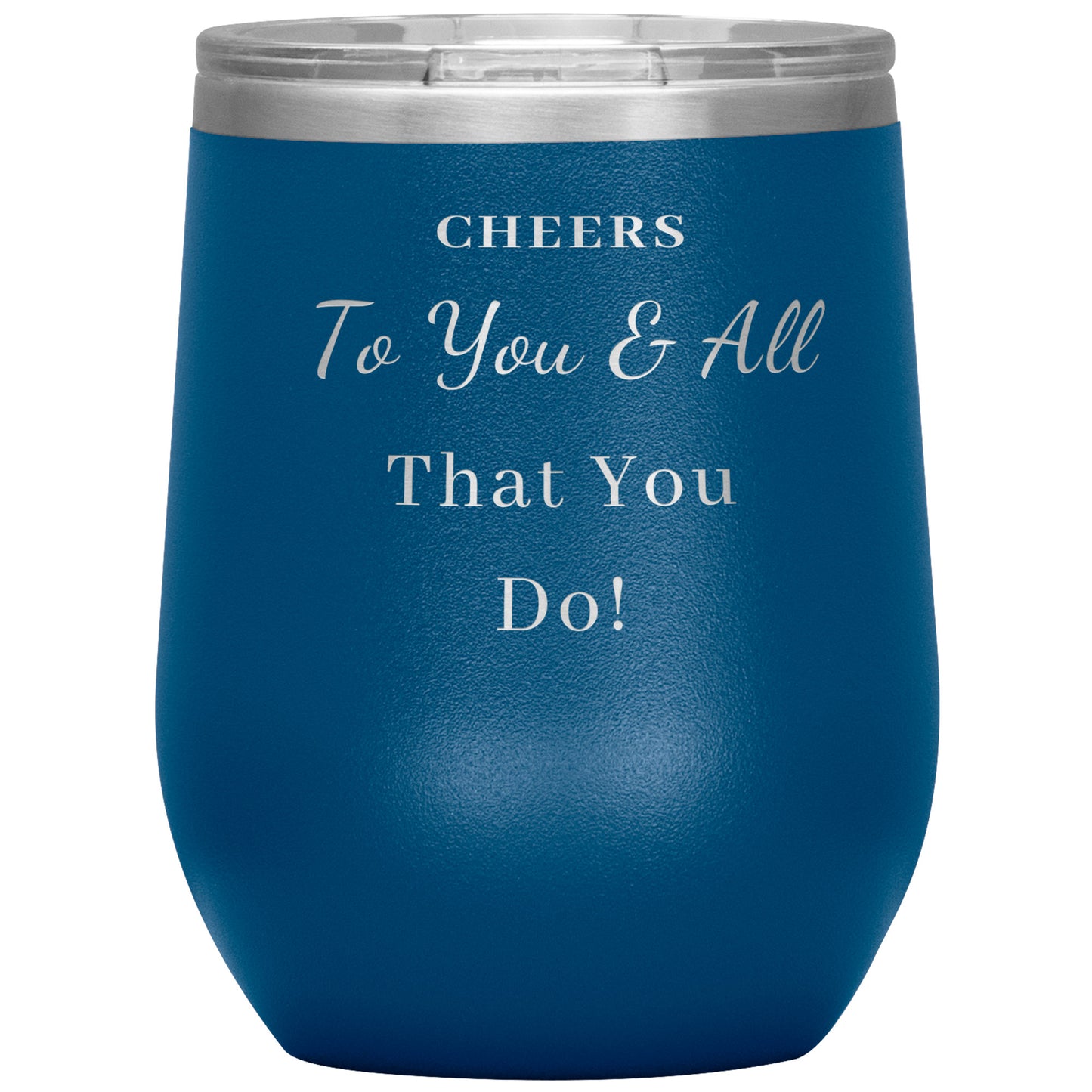 12oz Wine Insulated Tumbler, Cheers To You...