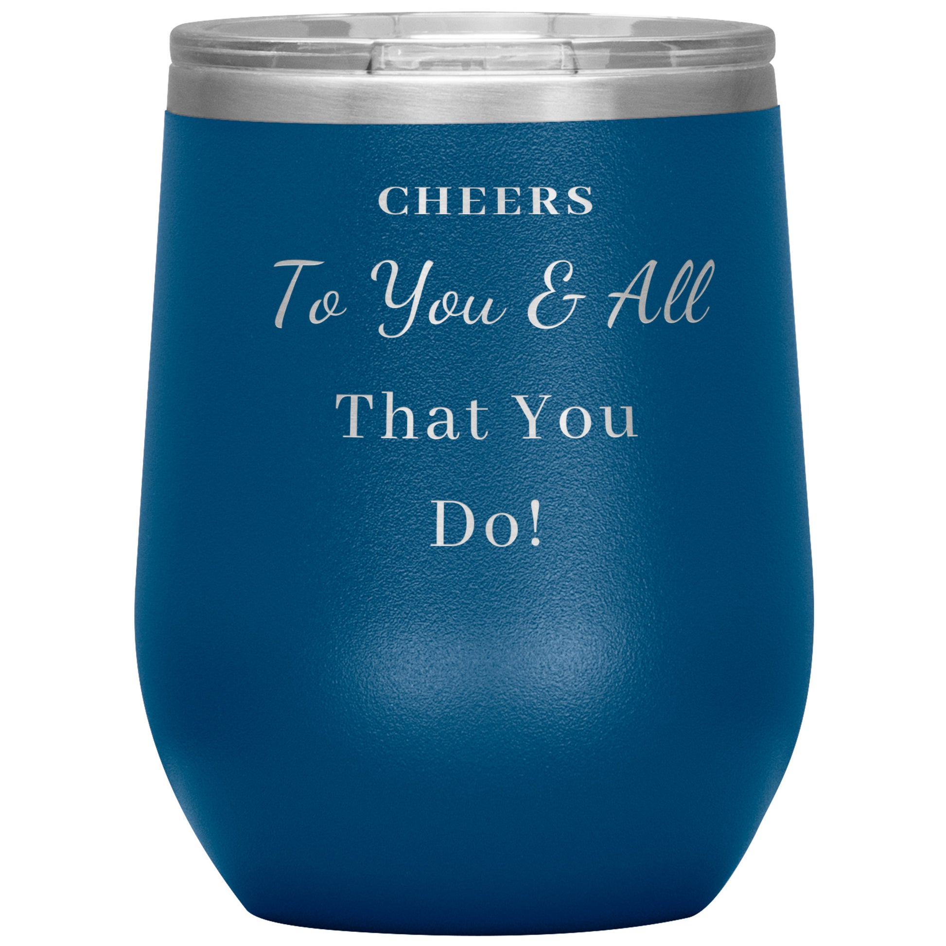 12oz Wine Insulated Tumbler, Cheers To You...