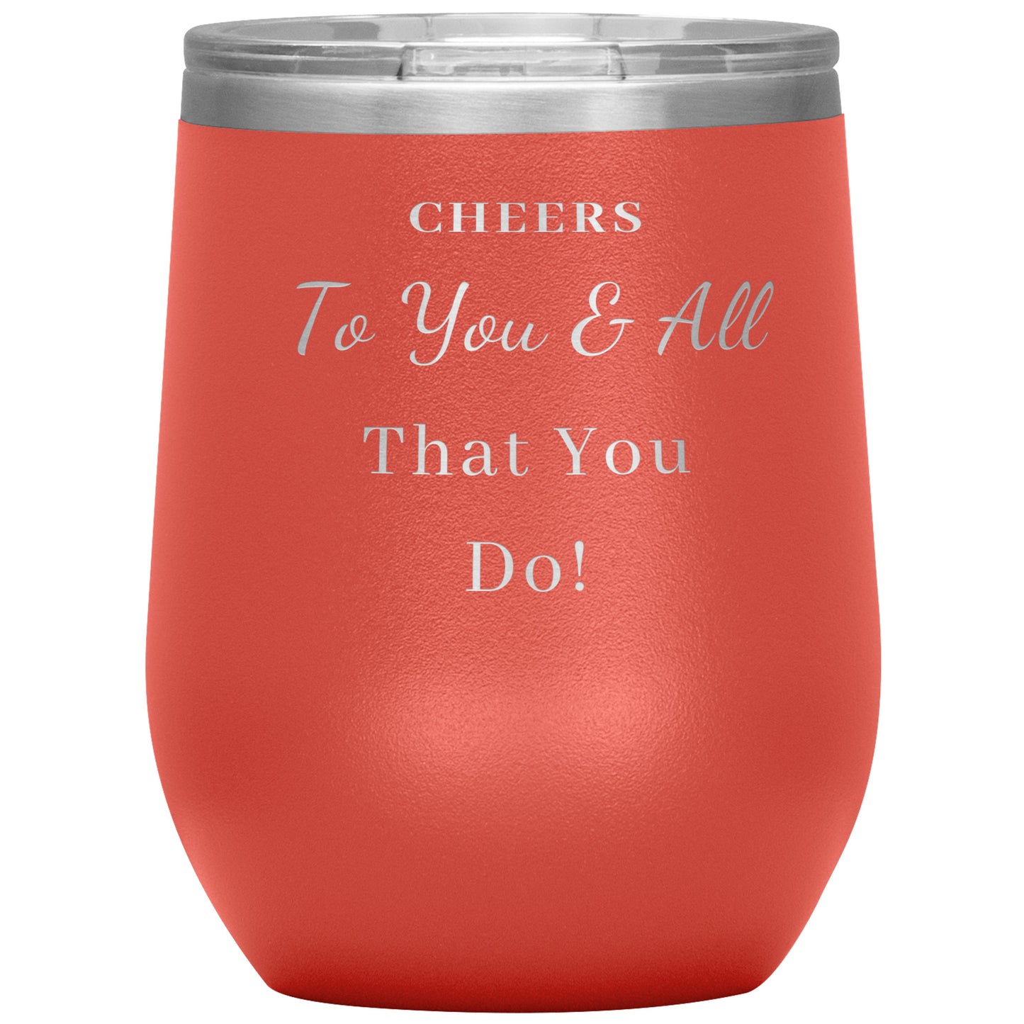 12oz Wine Insulated Tumbler, Cheers To You...