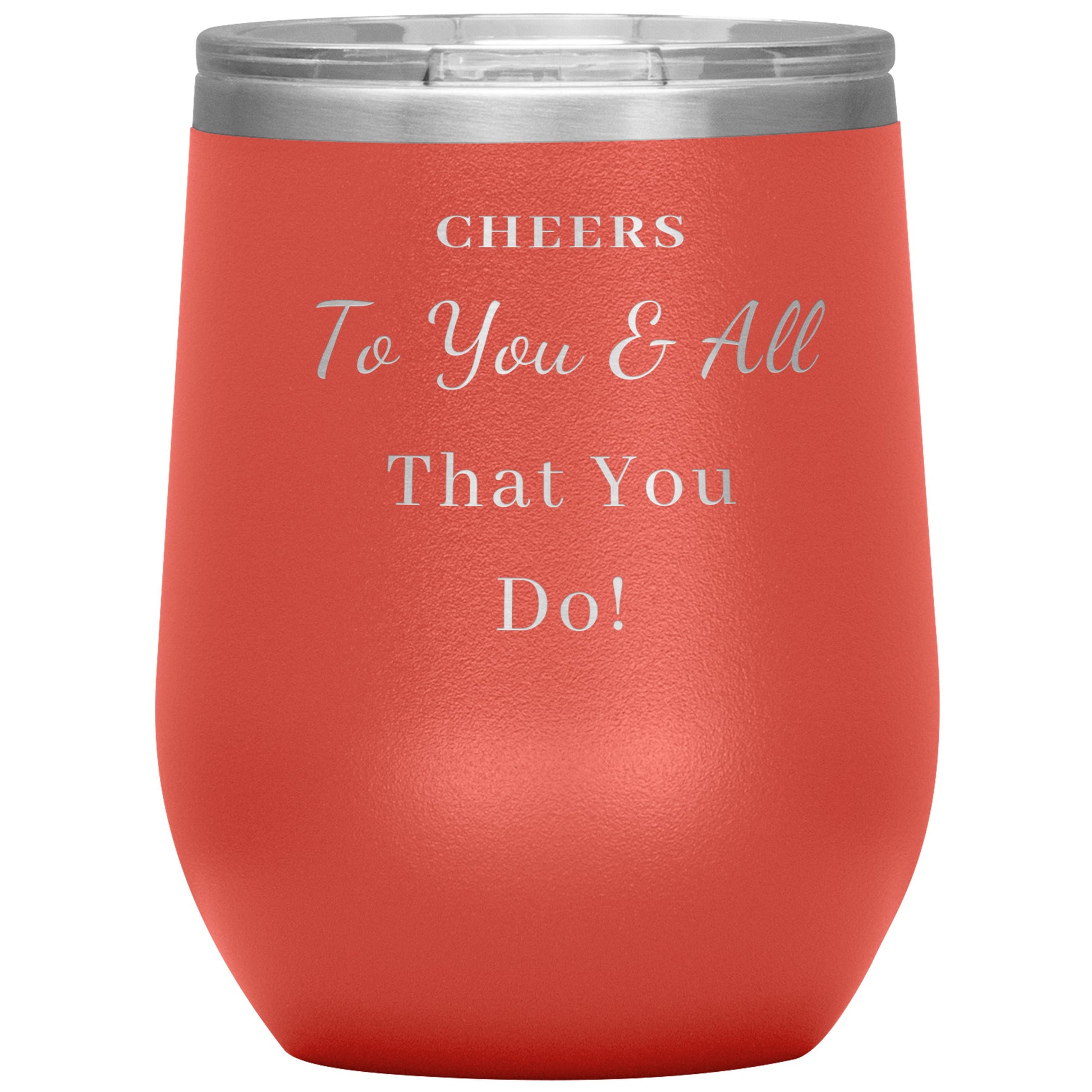 12oz Wine Insulated Tumbler, Cheers To You...