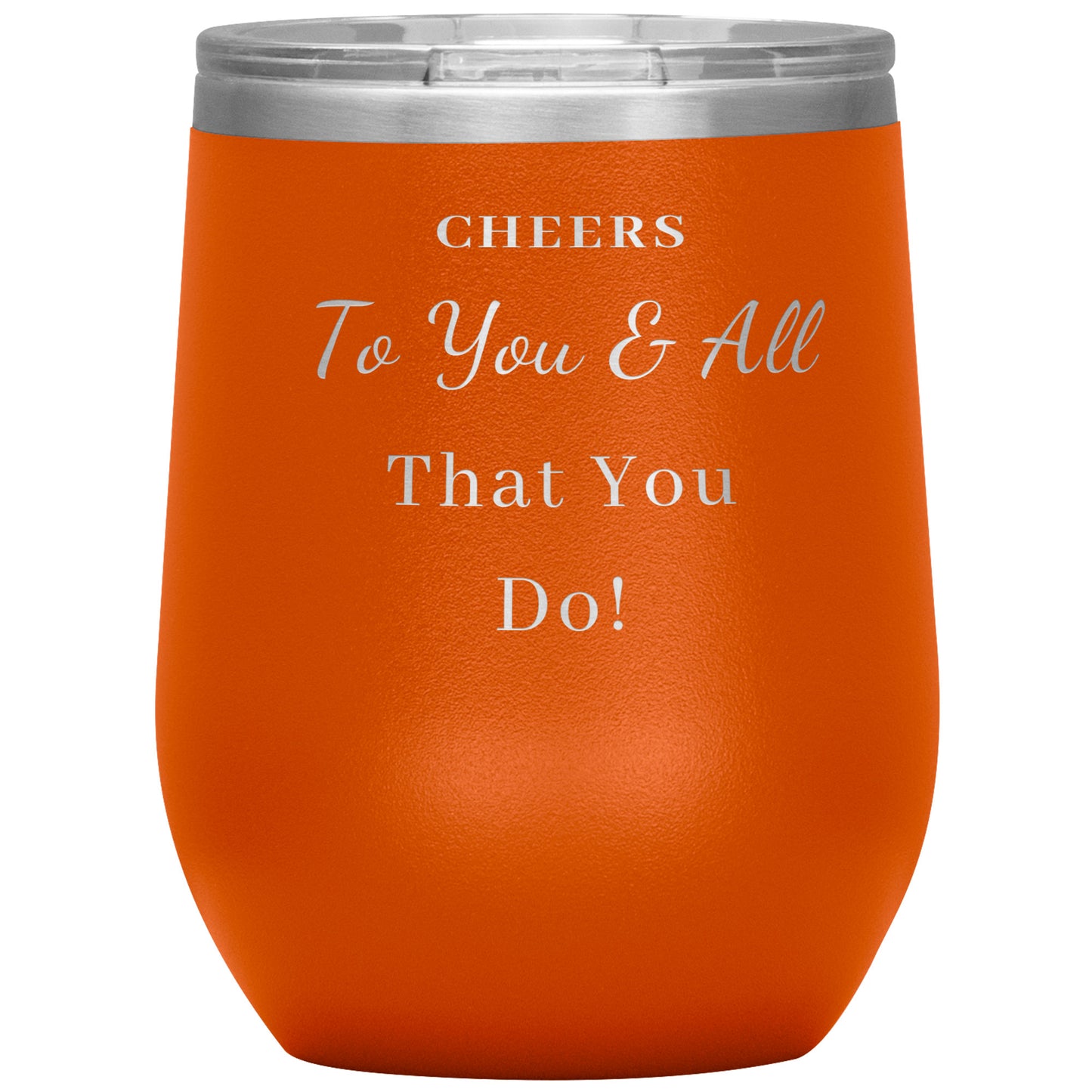 12oz Wine Insulated Tumbler, Cheers To You...