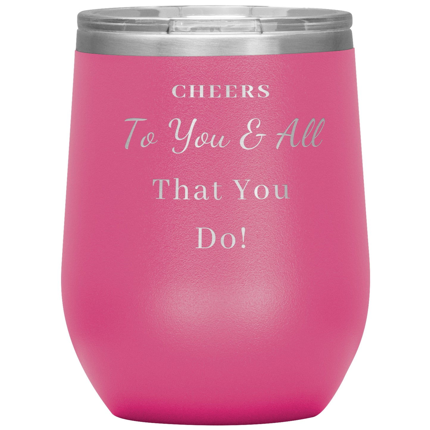 12oz Wine Insulated Tumbler, Cheers To You...