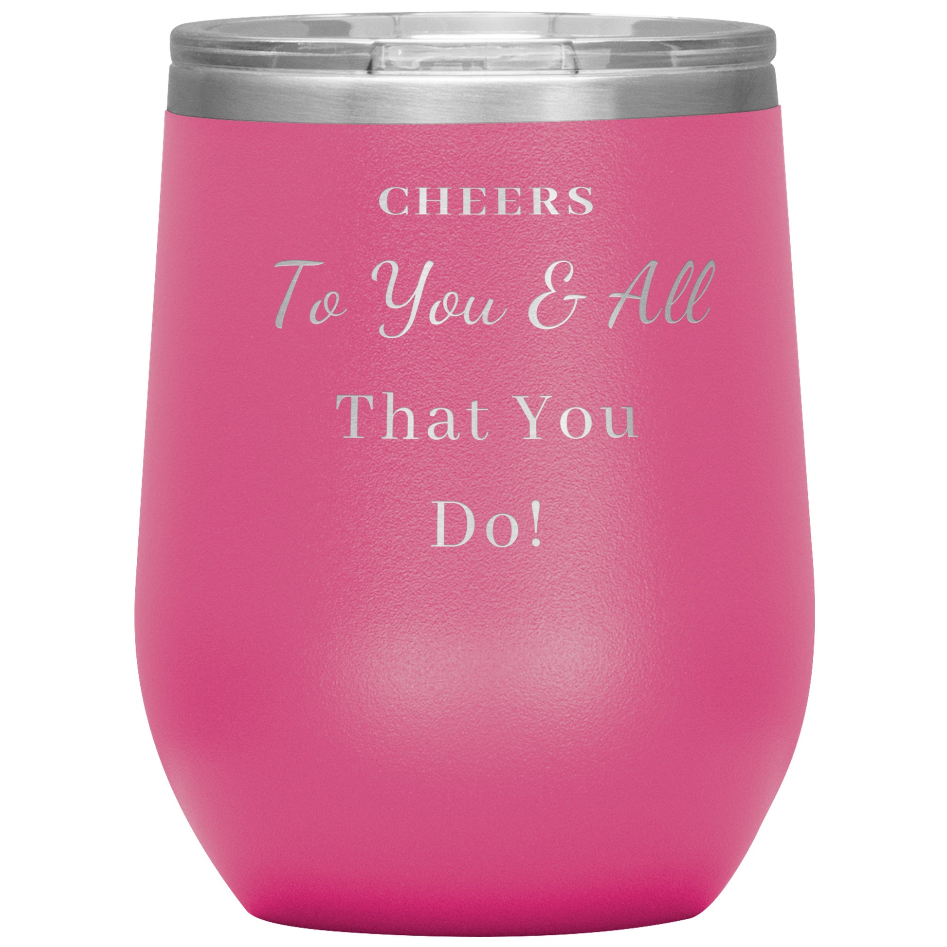 12oz Wine Insulated Tumbler, Cheers To You...