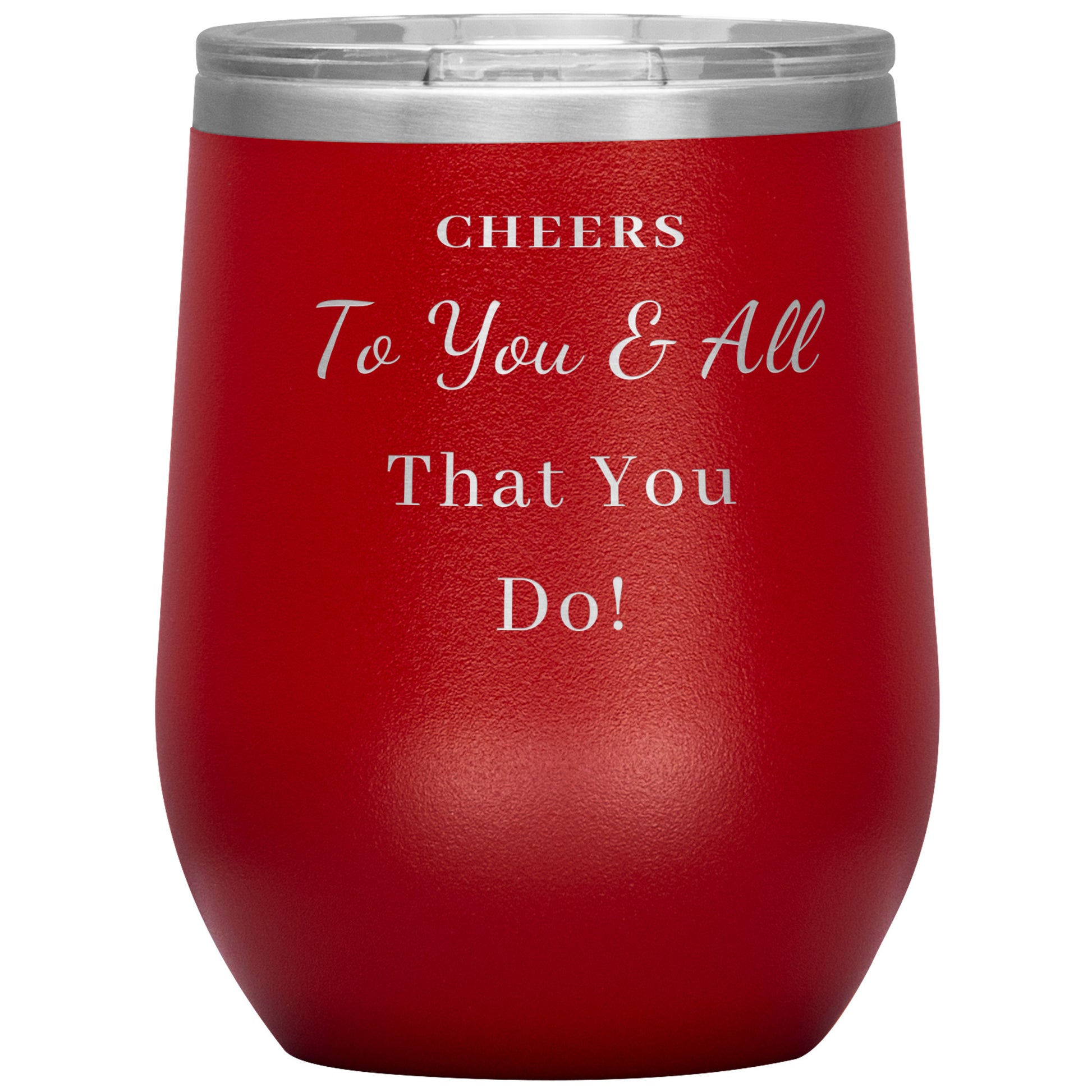 12oz Wine Insulated Tumbler, Cheers To You...