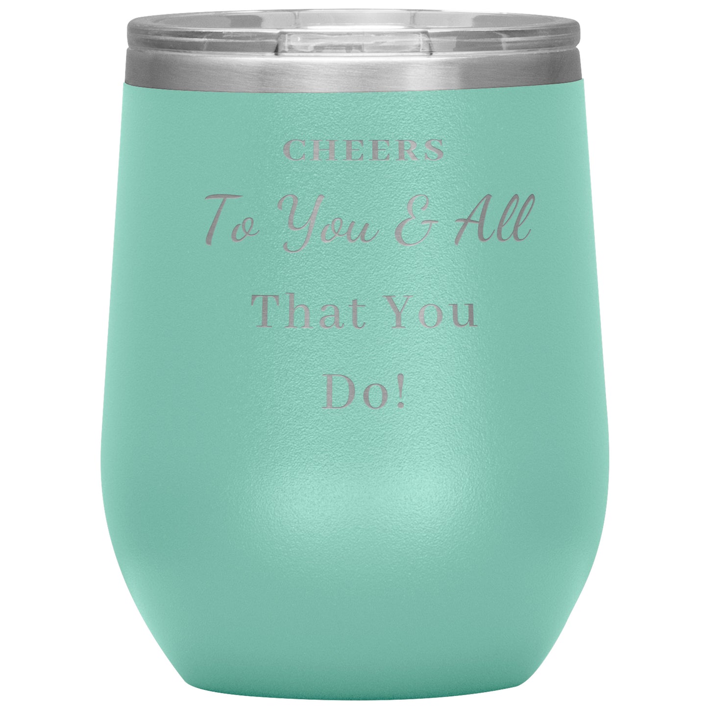 12oz Wine Insulated Tumbler, Cheers To You...