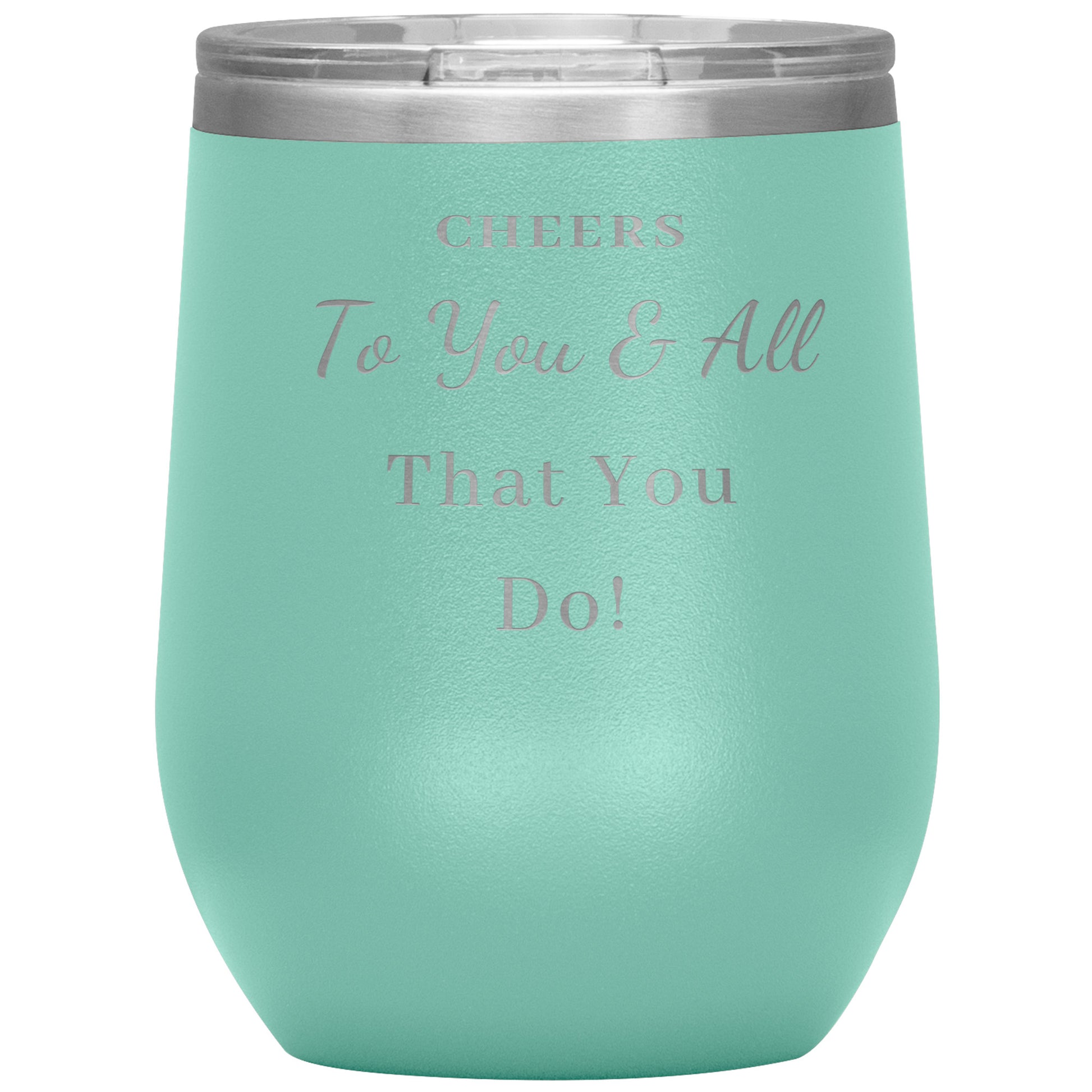 12oz Wine Insulated Tumbler, Cheers To You...