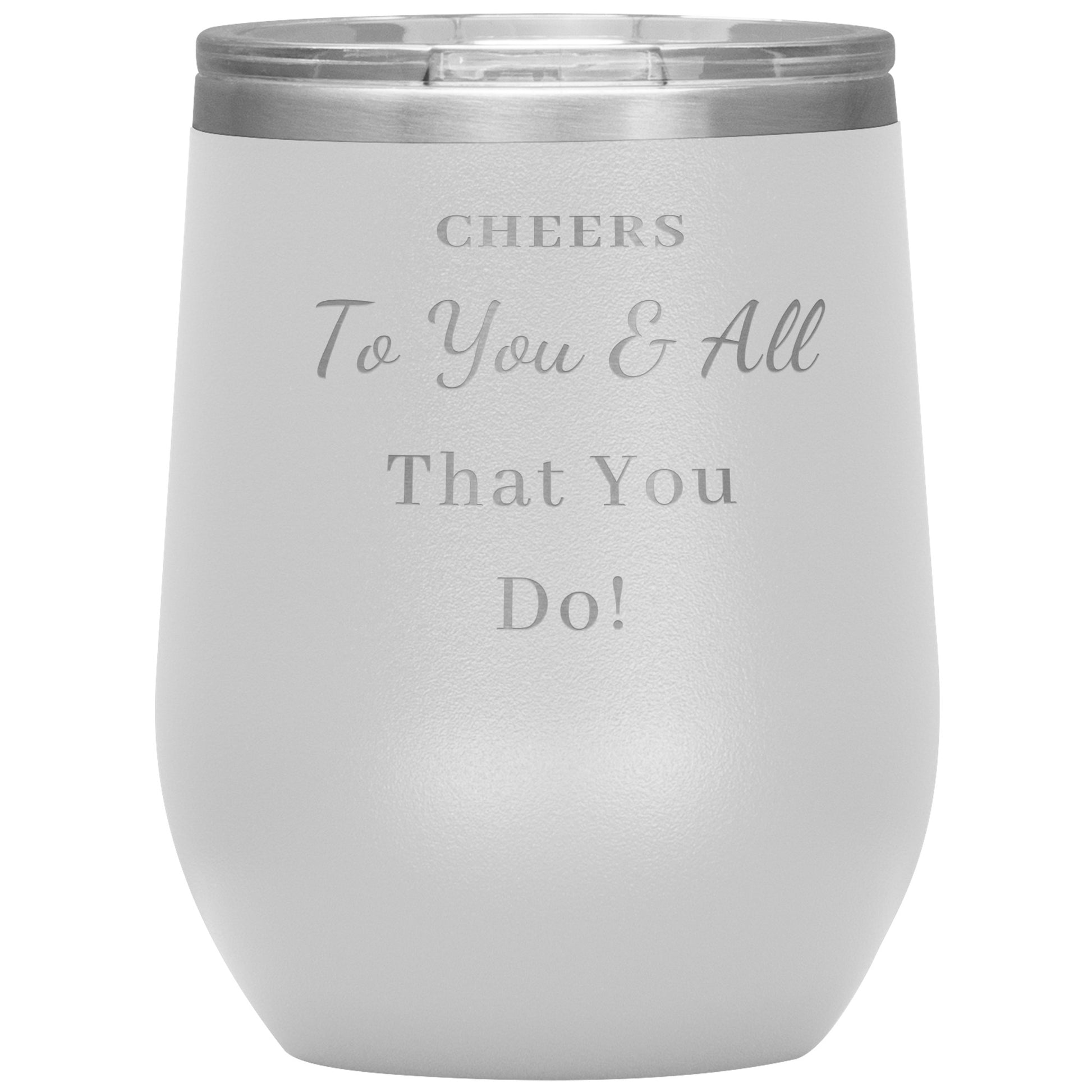 12oz Wine Insulated Tumbler, Cheers To You...