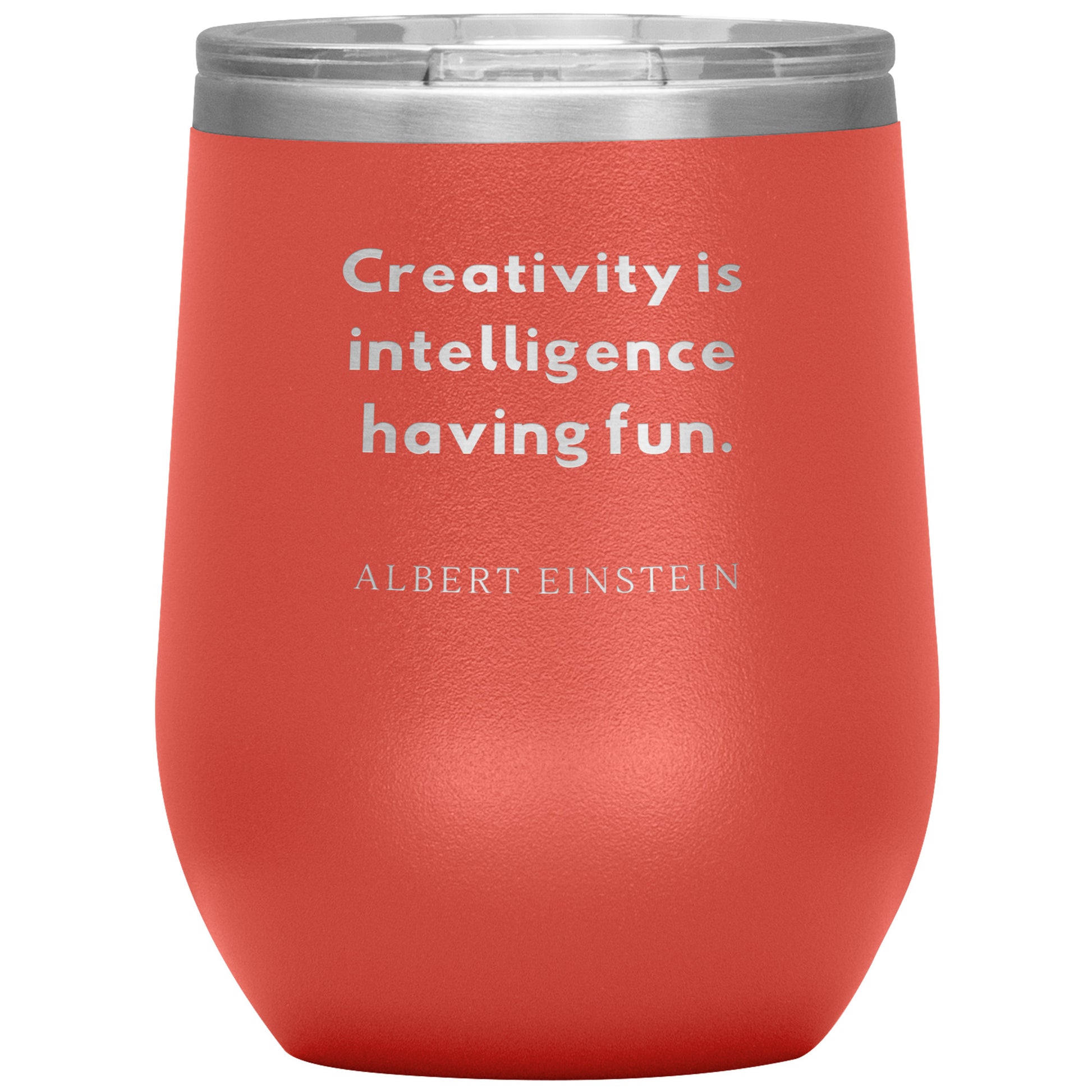 12oz Wine Insulated Tumbler, Creativity is Intelligence...Albert Einstein