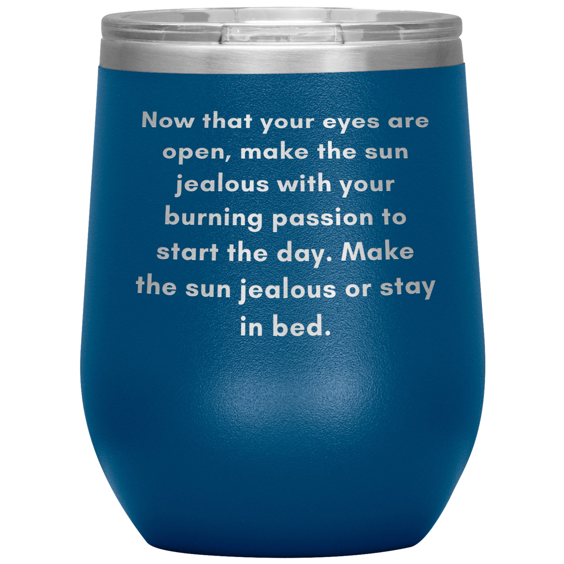 12oz Wine Insulated Tumbler, Make The Sun Jealous