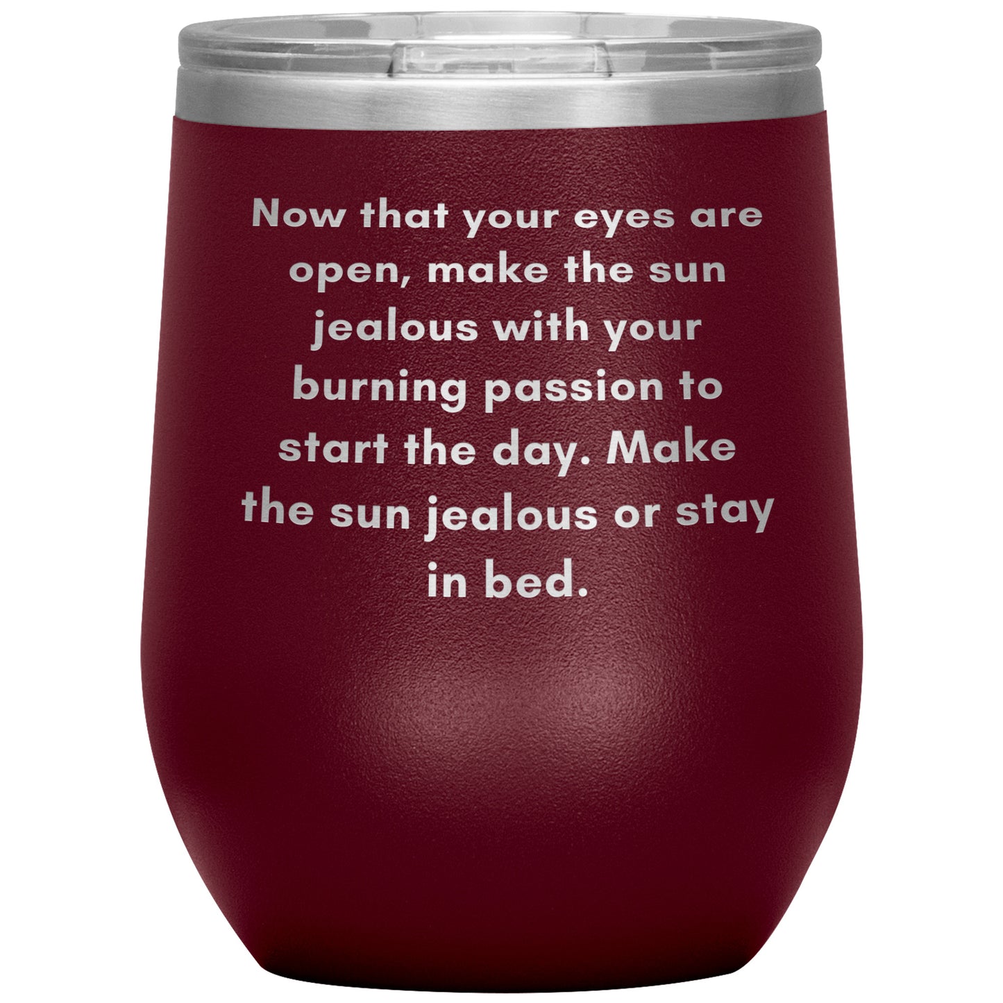 12oz Wine Insulated Tumbler, Make The Sun Jealous