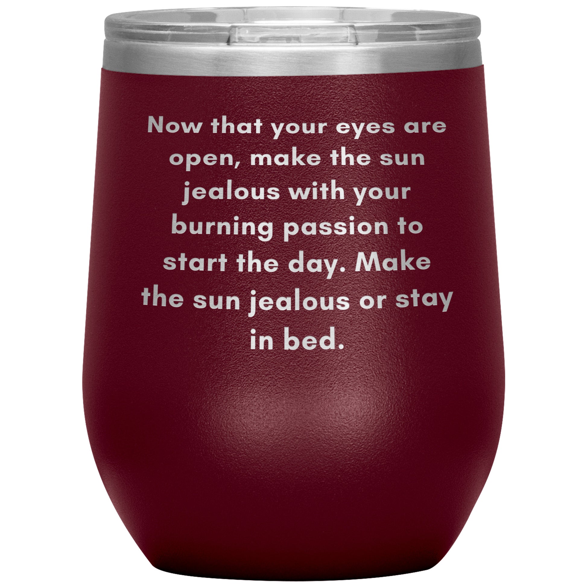 12oz Wine Insulated Tumbler, Make The Sun Jealous