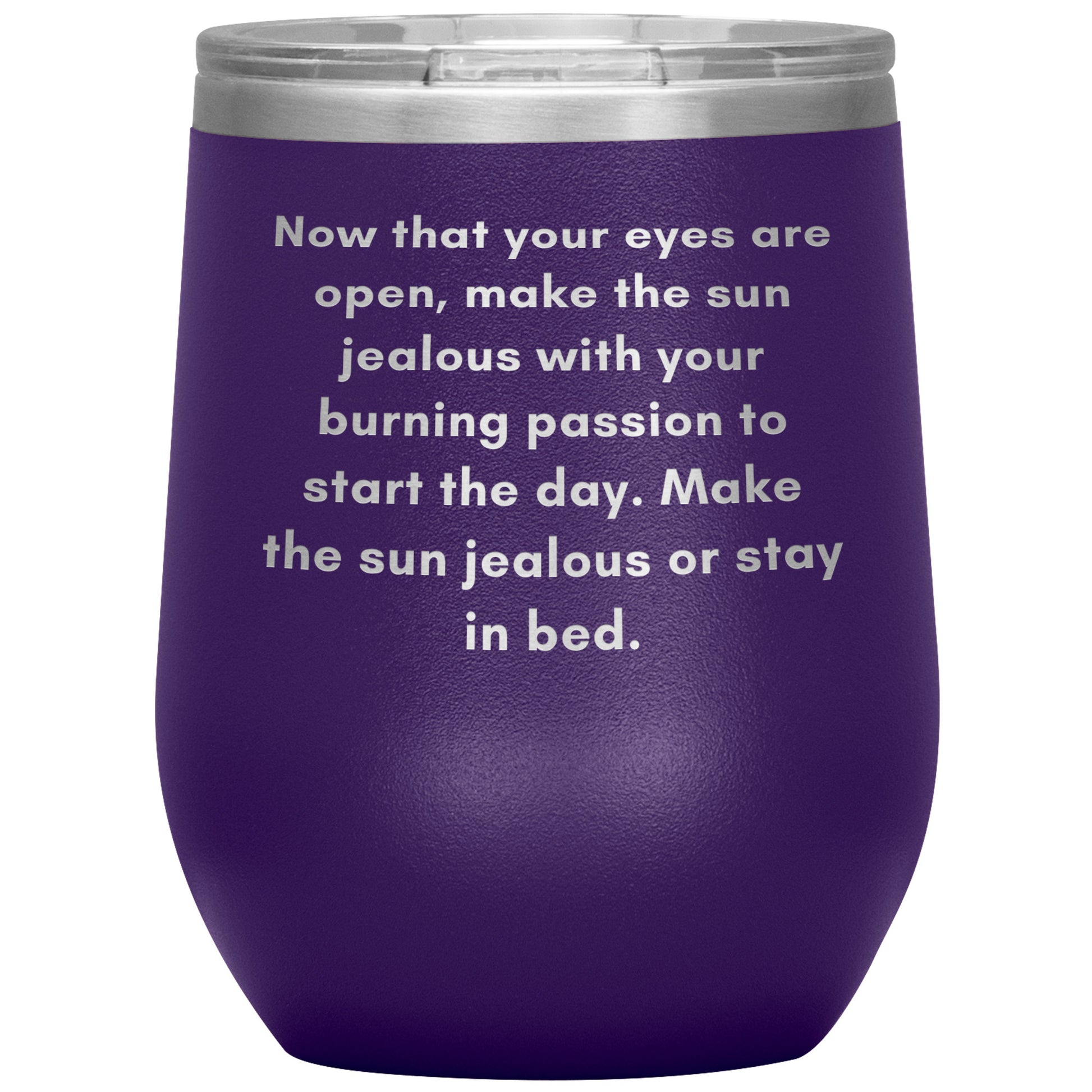 12oz Wine Insulated Tumbler, Make The Sun Jealous