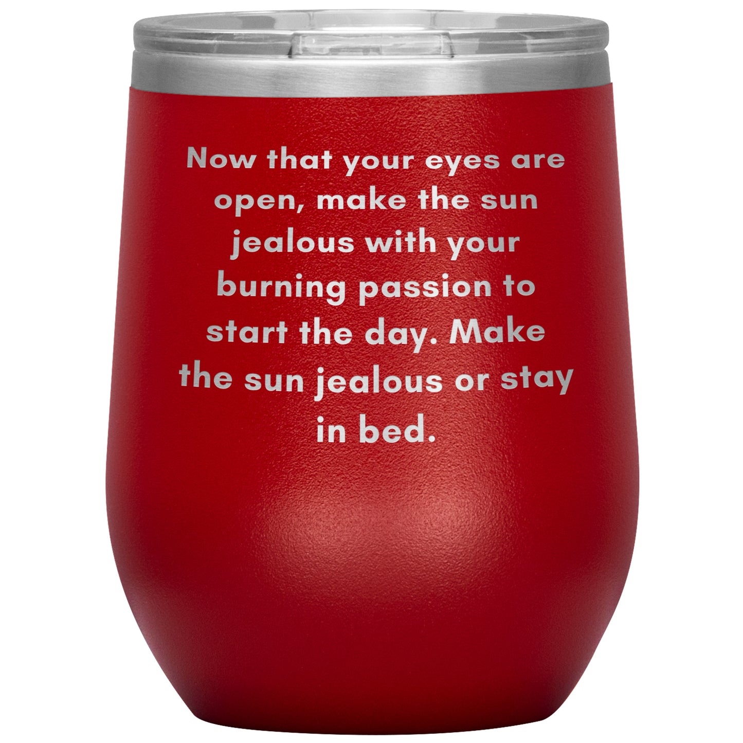 12oz Wine Insulated Tumbler, Make The Sun Jealous