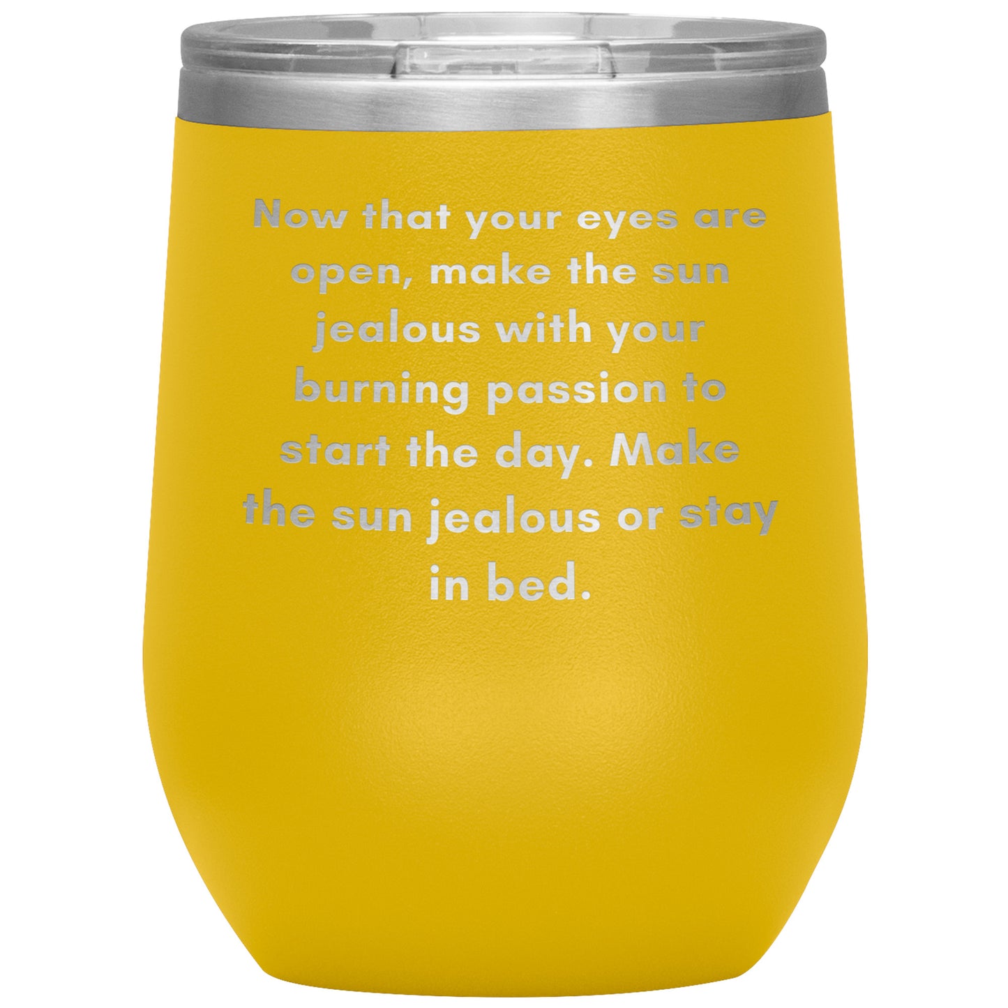 12oz Wine Insulated Tumbler, Make The Sun Jealous