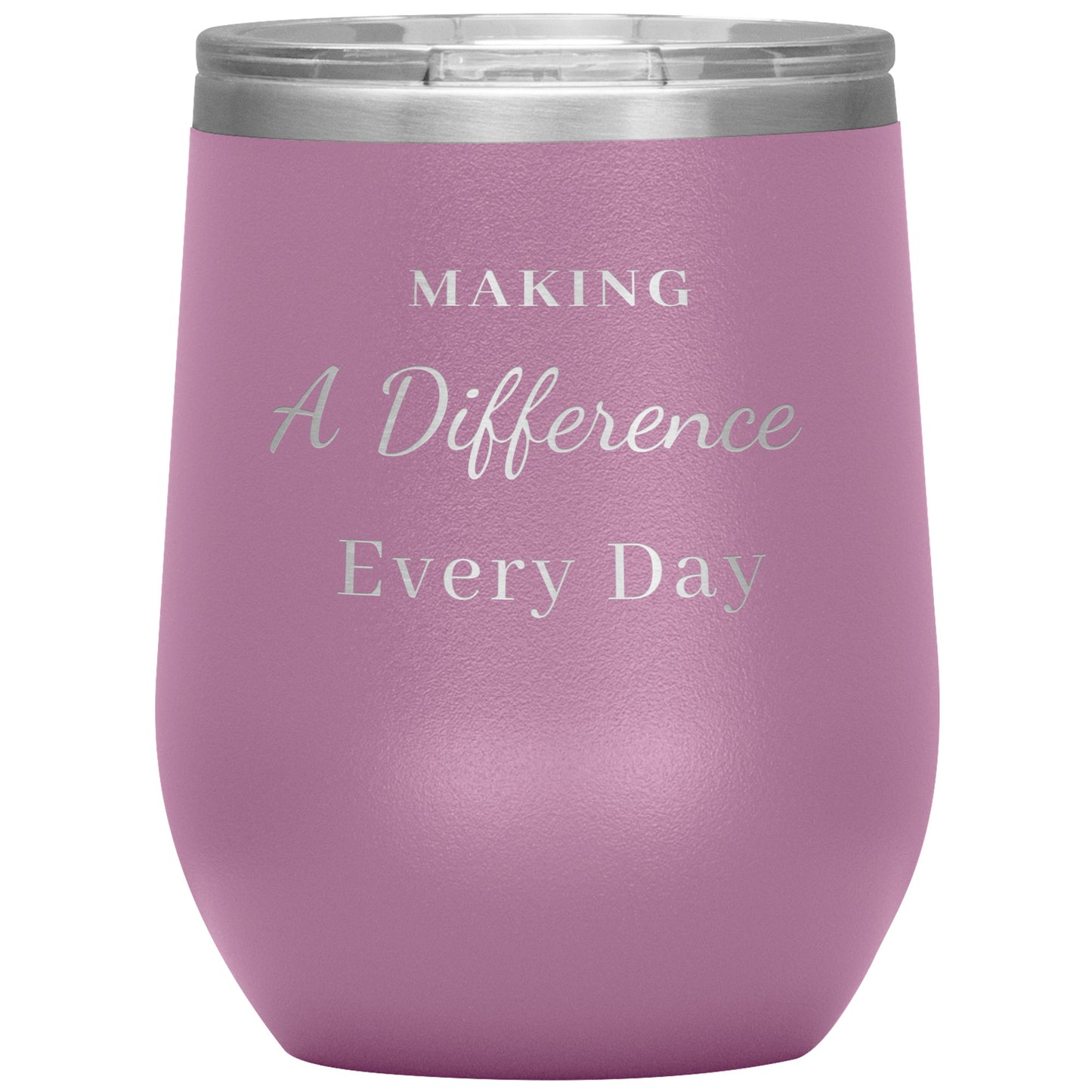 12oz Wine Insulated Tumbler, Making a Difference Everyday