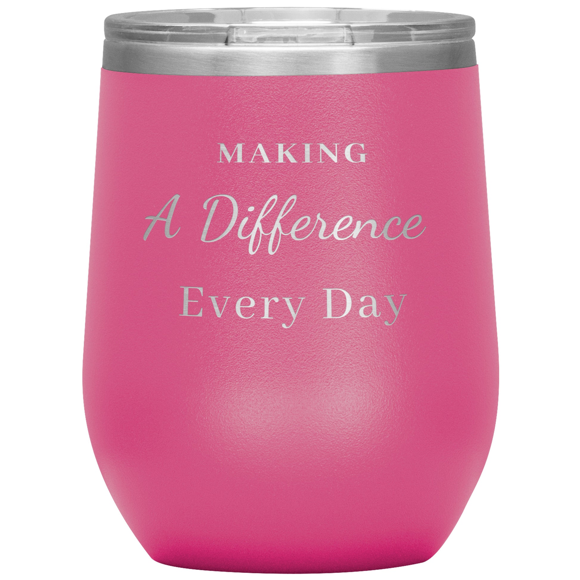 12oz Wine Insulated Tumbler, Making a Difference Everyday