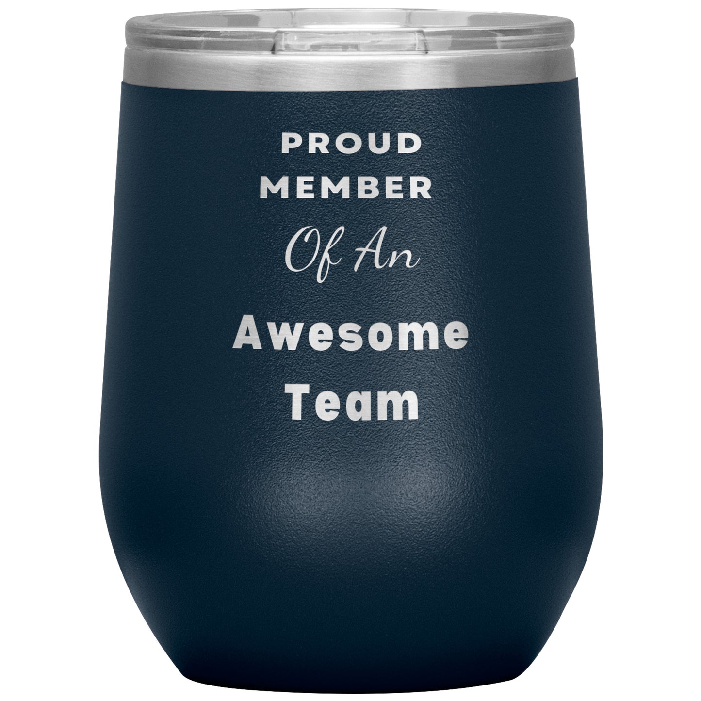 12oz Wine Insulated Tumbler, Proud Member of an Awesome Team