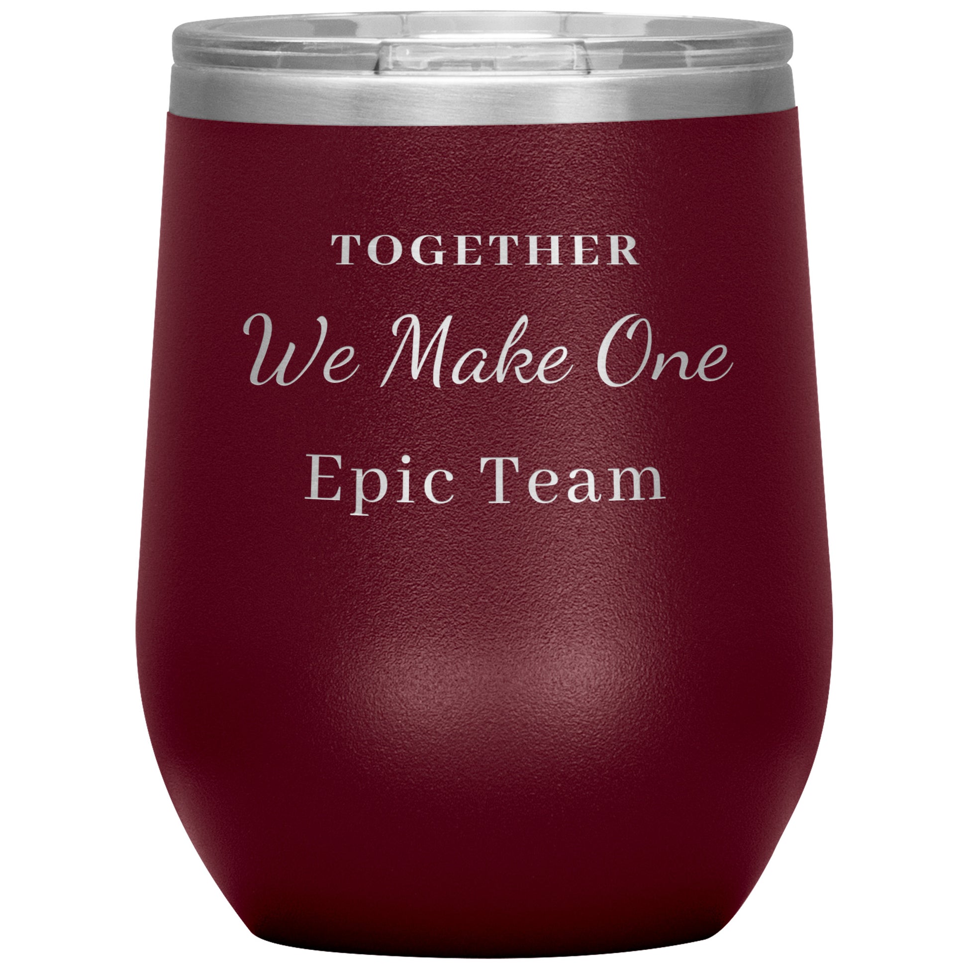 12oz Wine Insulated Tumbler, Together We make One Epic Team