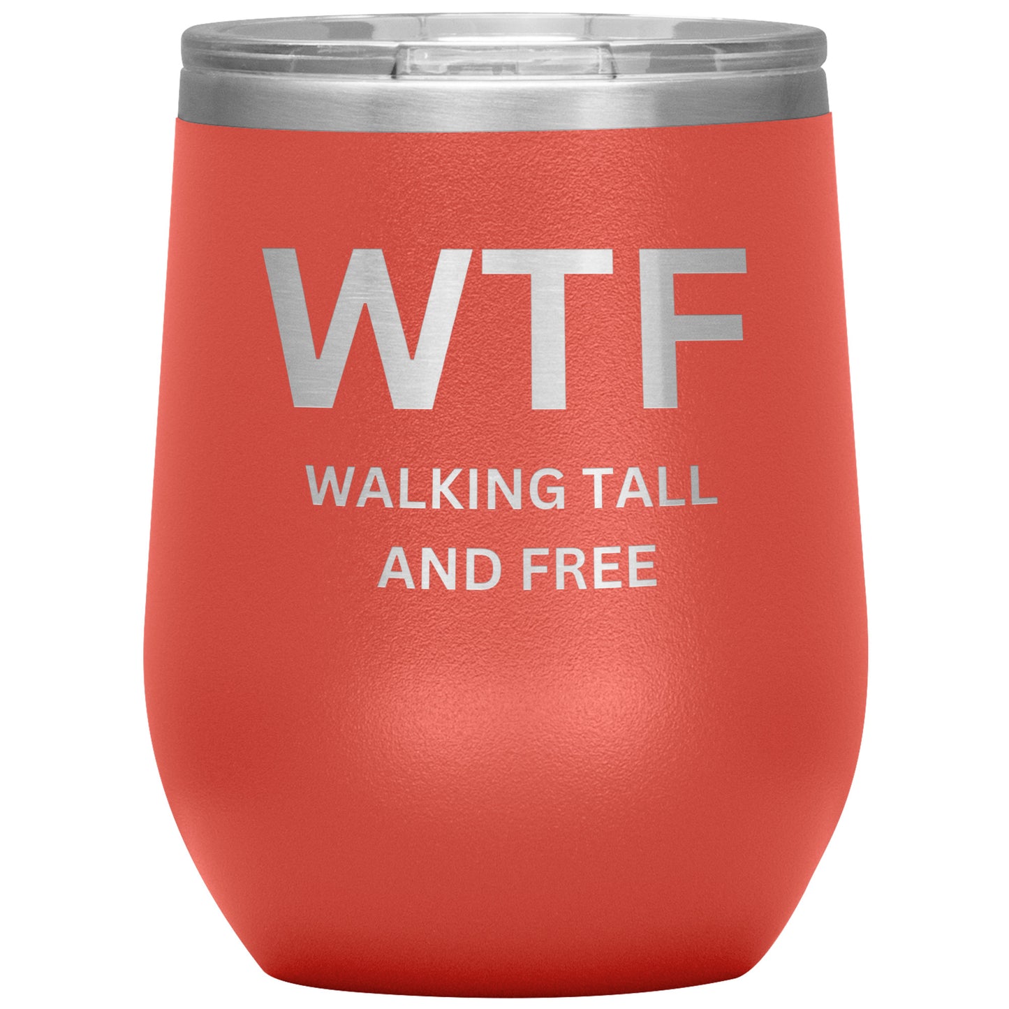12oz Wine Insulated Tumbler, Walking Tall & Free