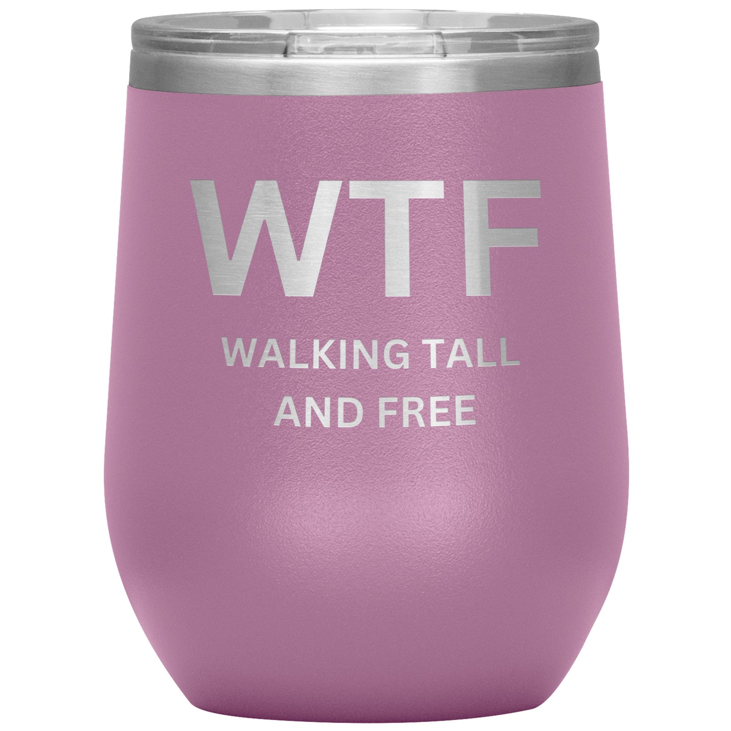12oz Wine Insulated Tumbler, Walking Tall & Free