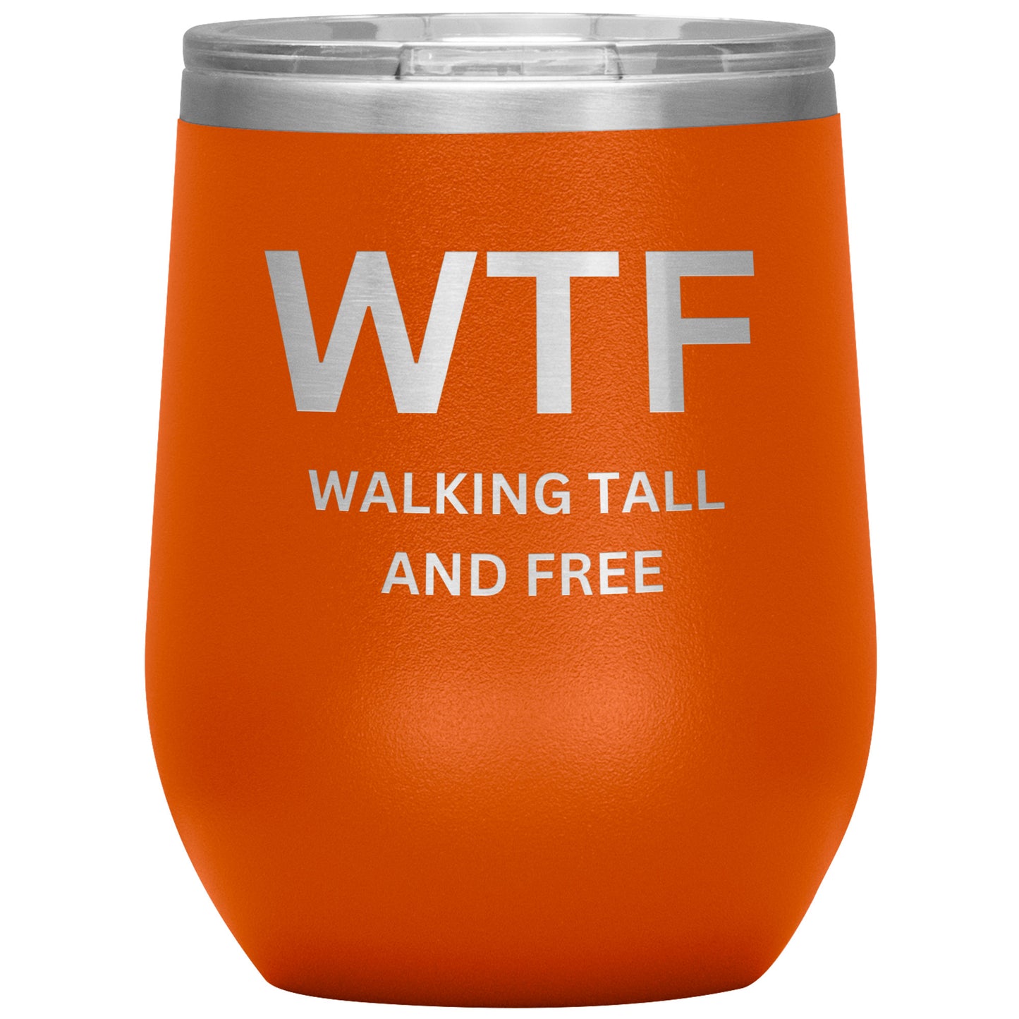 12oz Wine Insulated Tumbler, Walking Tall & Free
