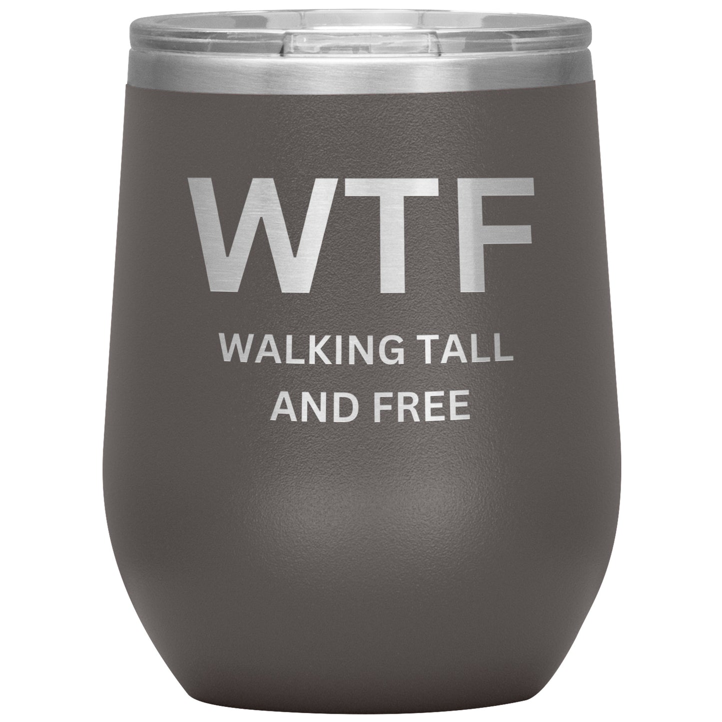 12oz Wine Insulated Tumbler, Walking Tall & Free
