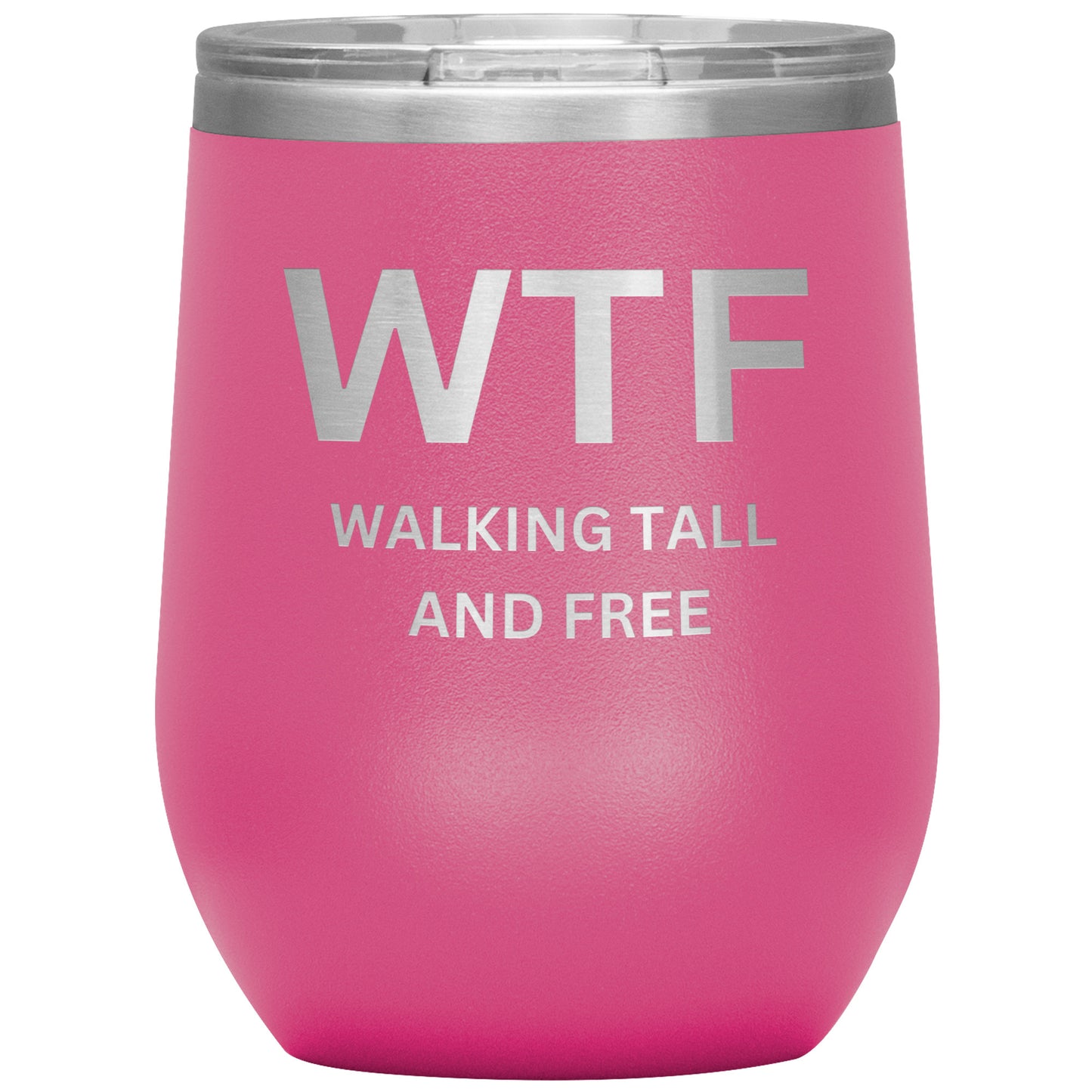 12oz Wine Insulated Tumbler, Walking Tall & Free
