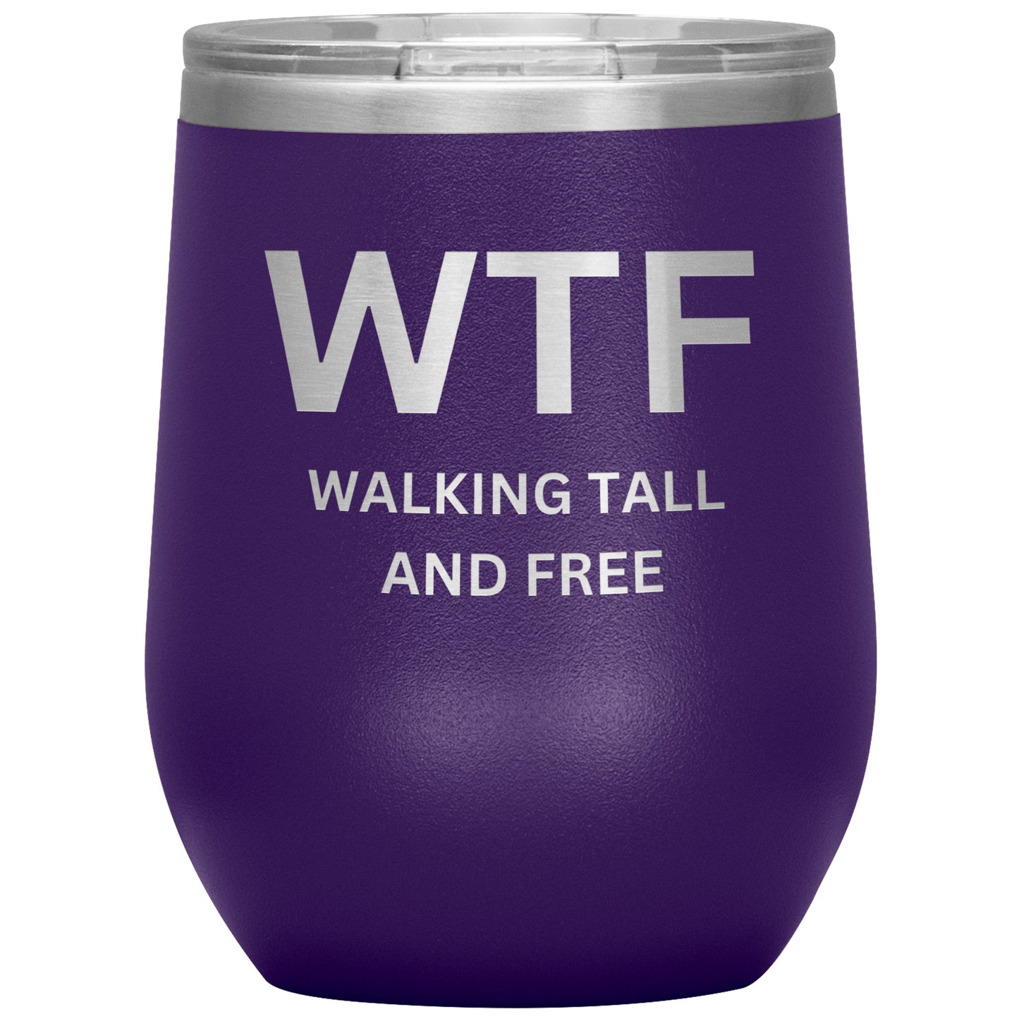 12oz Wine Insulated Tumbler, Walking Tall & Free