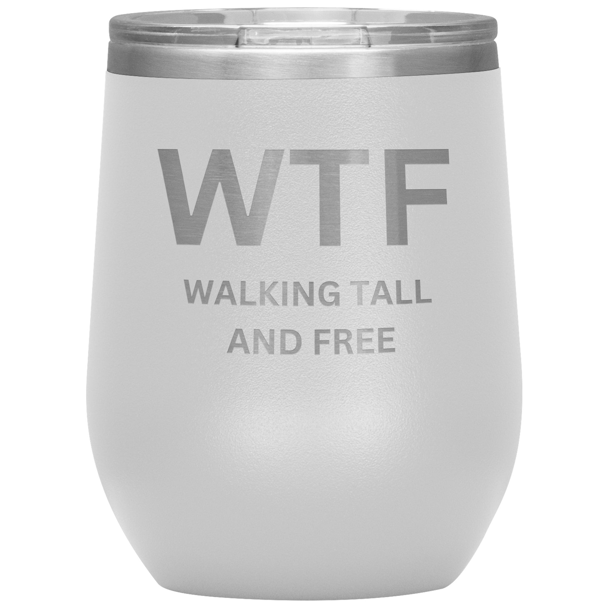 12oz Wine Insulated Tumbler, Walking Tall & Free