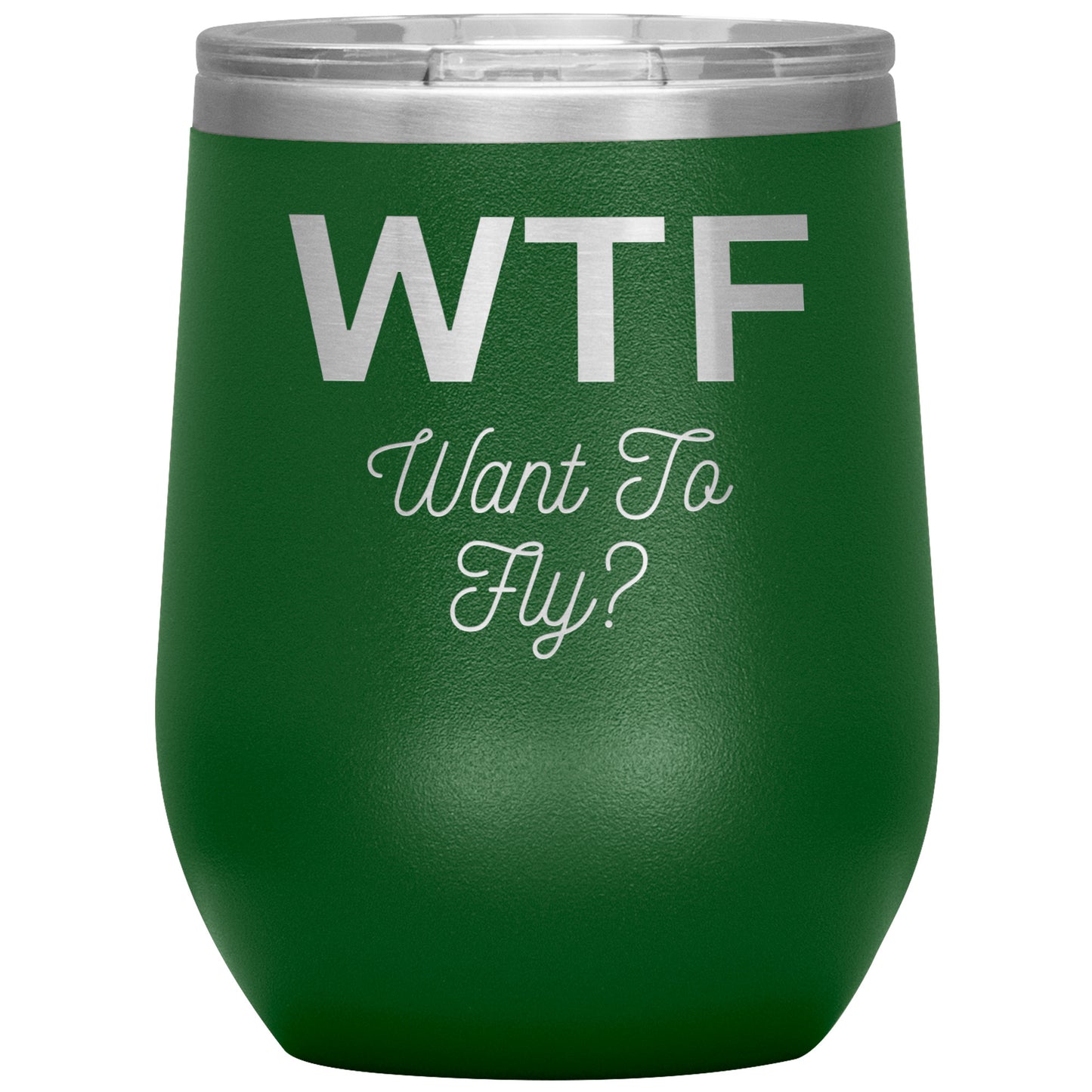 12oz Wine Insulated Tumbler, Want To fly?