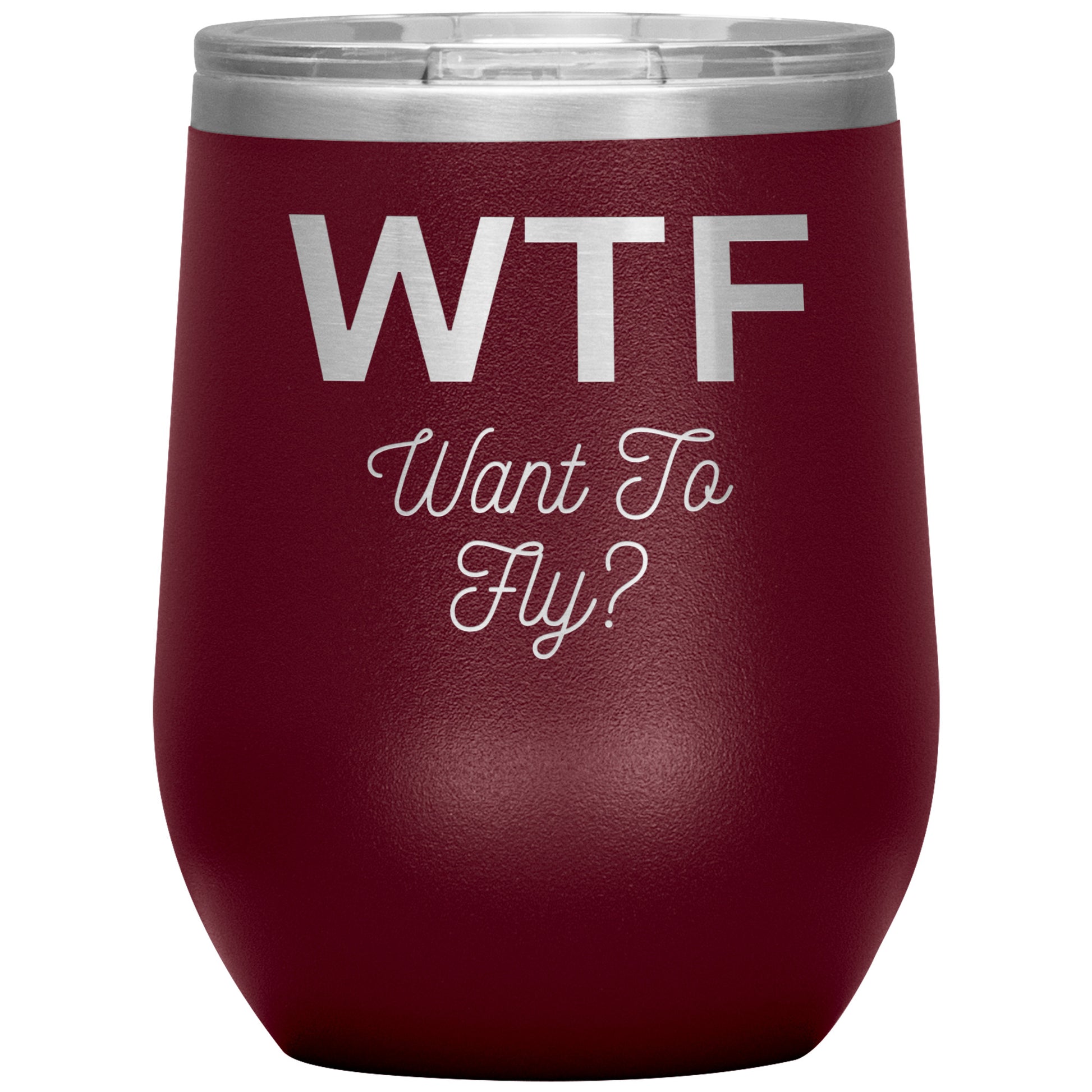 12oz Wine Insulated Tumbler, Want To fly?
