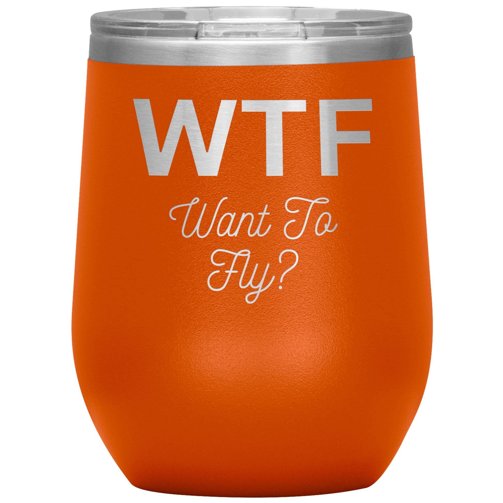12oz Wine Insulated Tumbler, Want To fly?