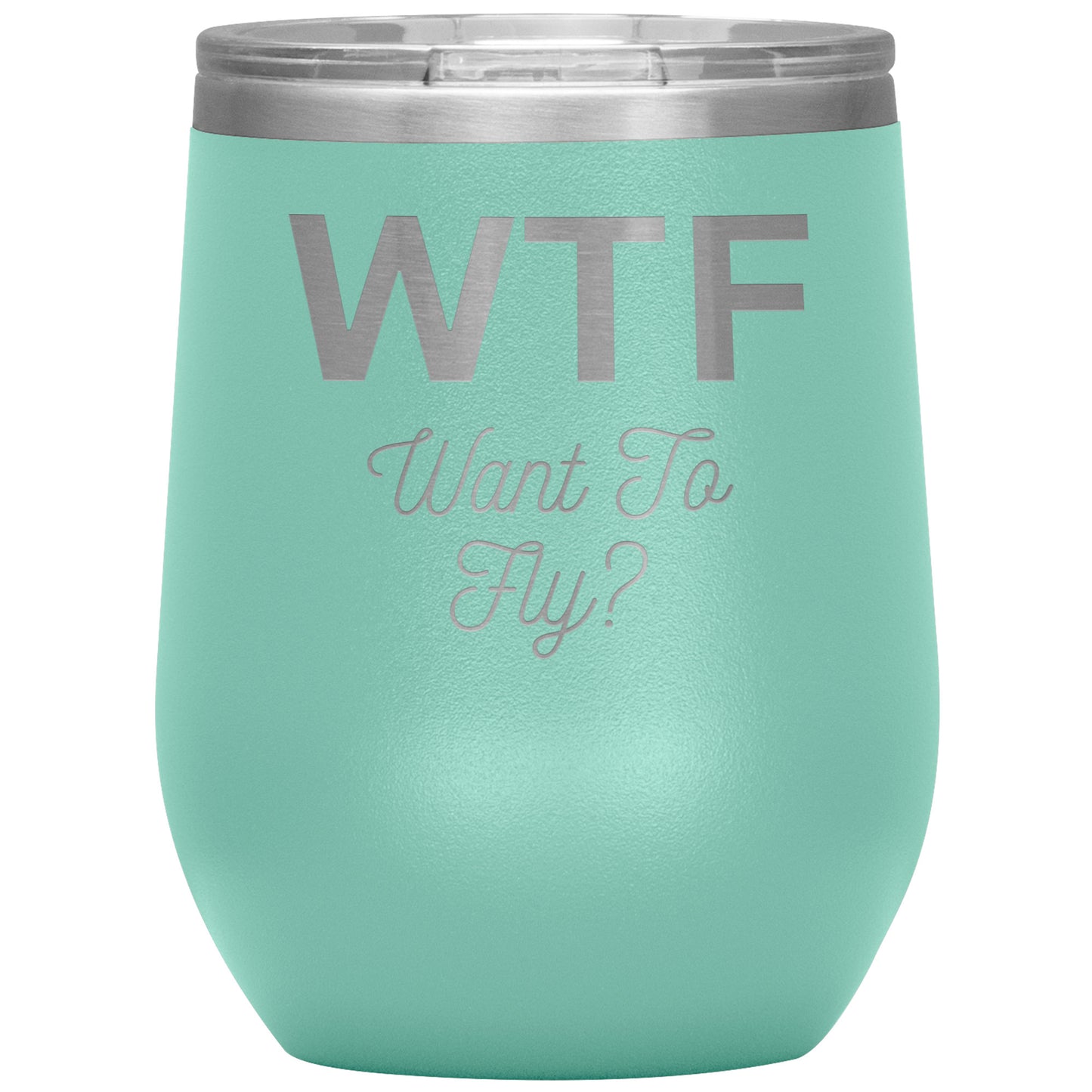 12oz Wine Insulated Tumbler, Want To fly?