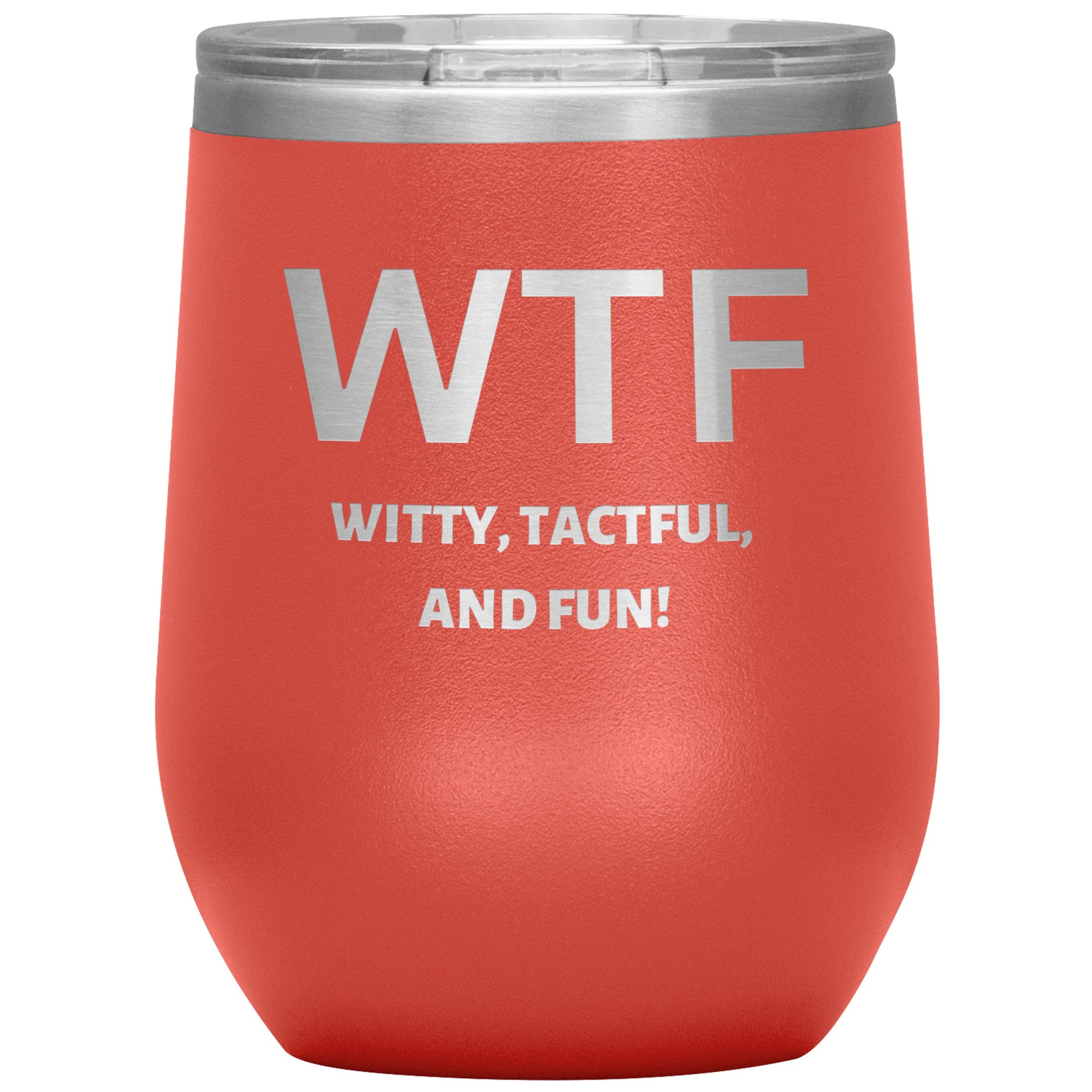 12oz Wine Insulated Tumbler, Witty Tactful & Fun