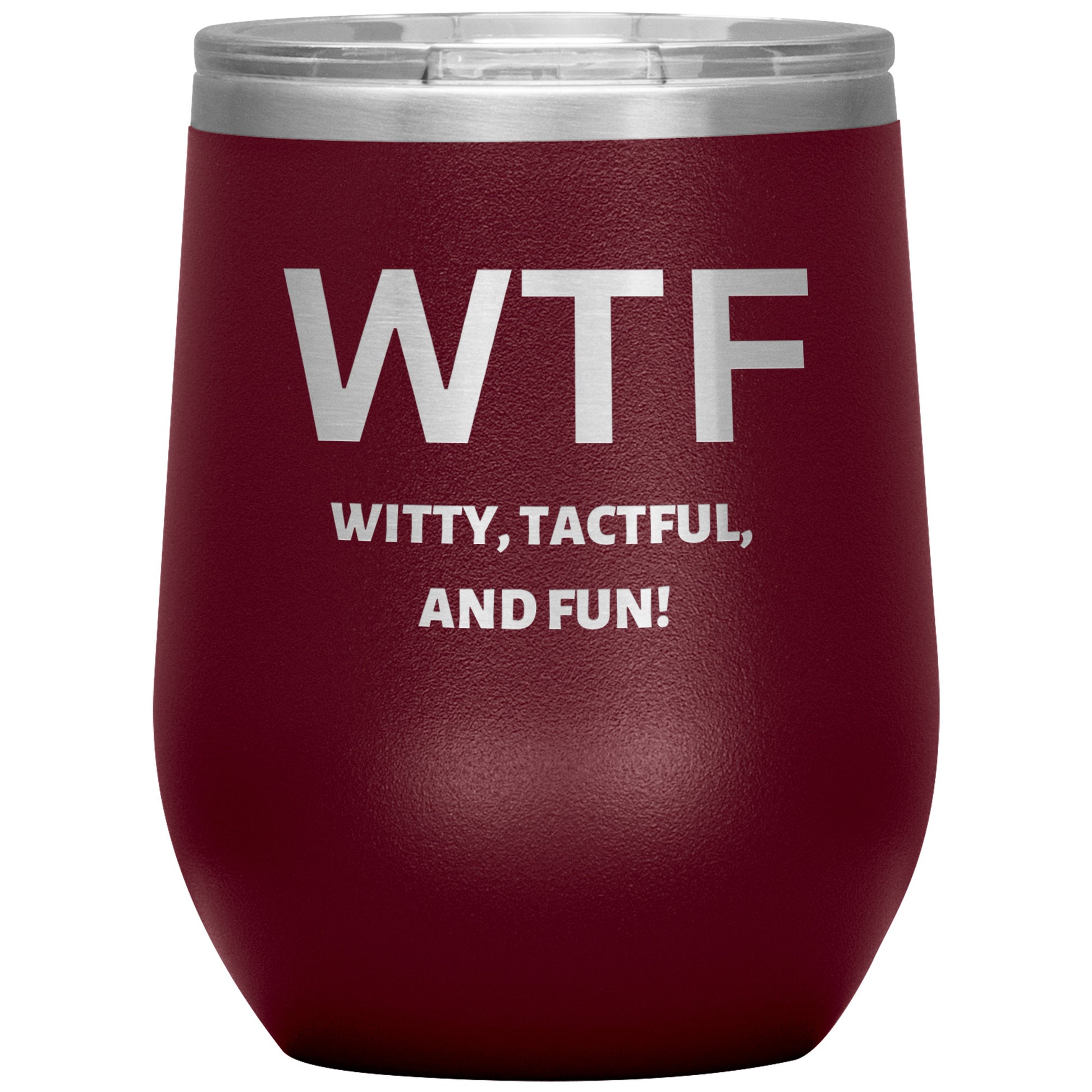 12oz Wine Insulated Tumbler, Witty Tactful & Fun