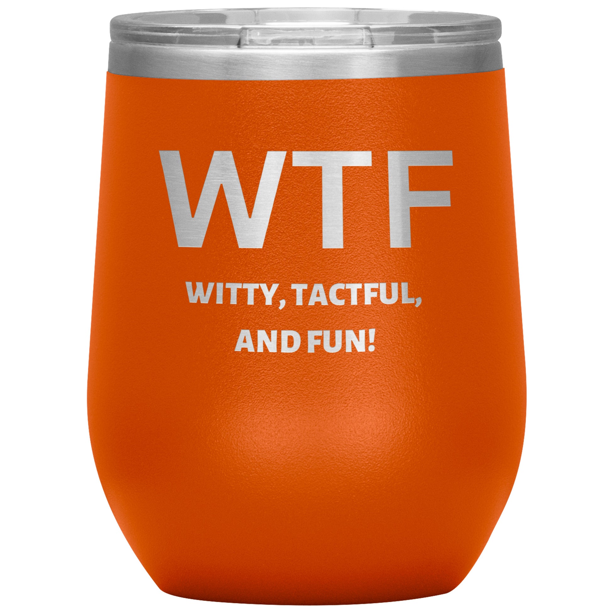 12oz Wine Insulated Tumbler, Witty Tactful & Fun