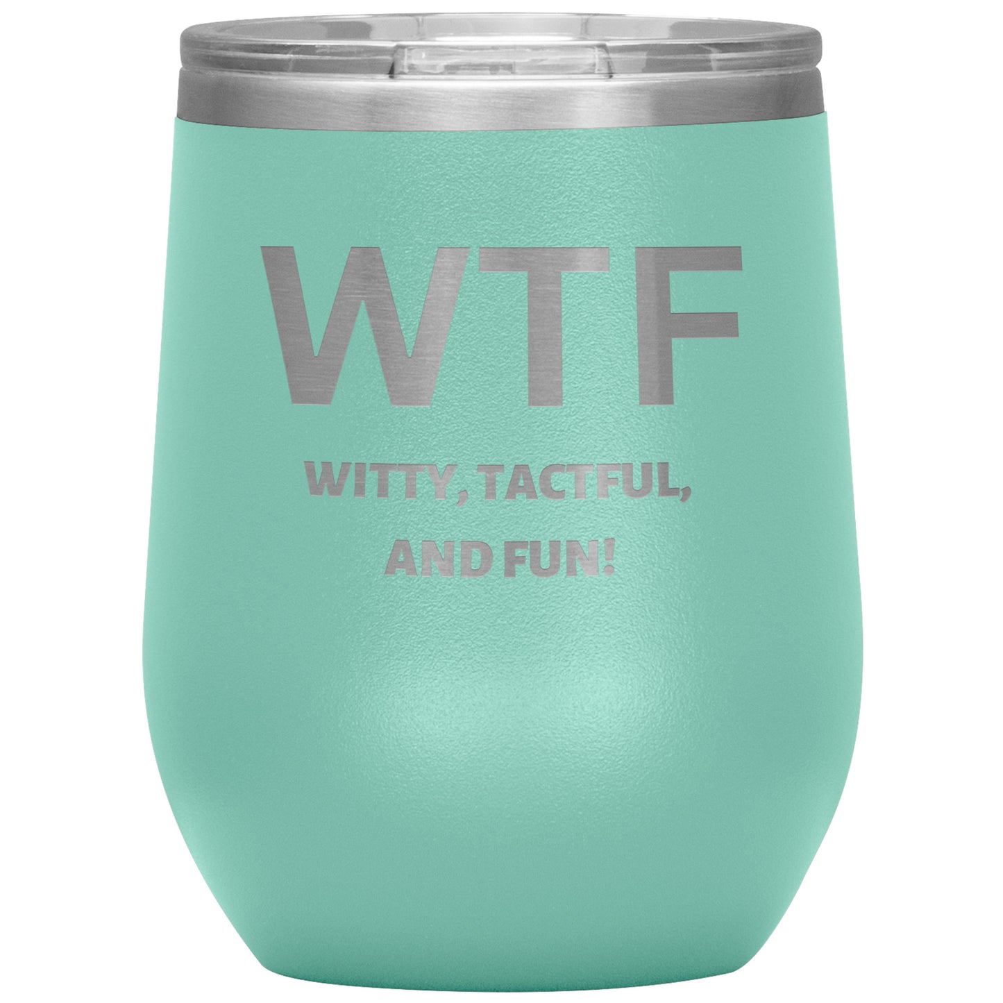 12oz Wine Insulated Tumbler, Witty Tactful & Fun